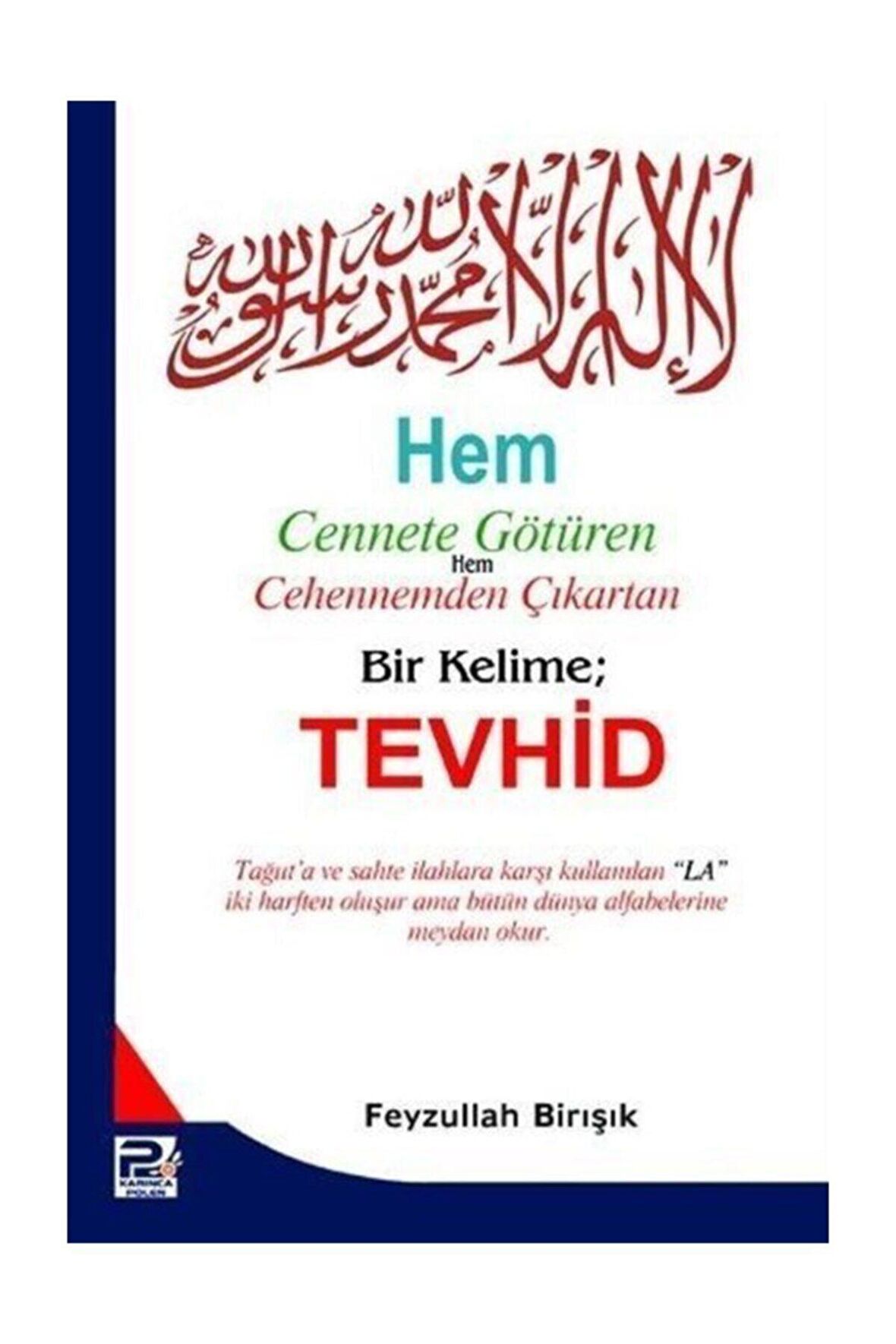 Hem Cennete Götüren Hem Cehennemden Çıkartan Bir Kelime: Tevhid