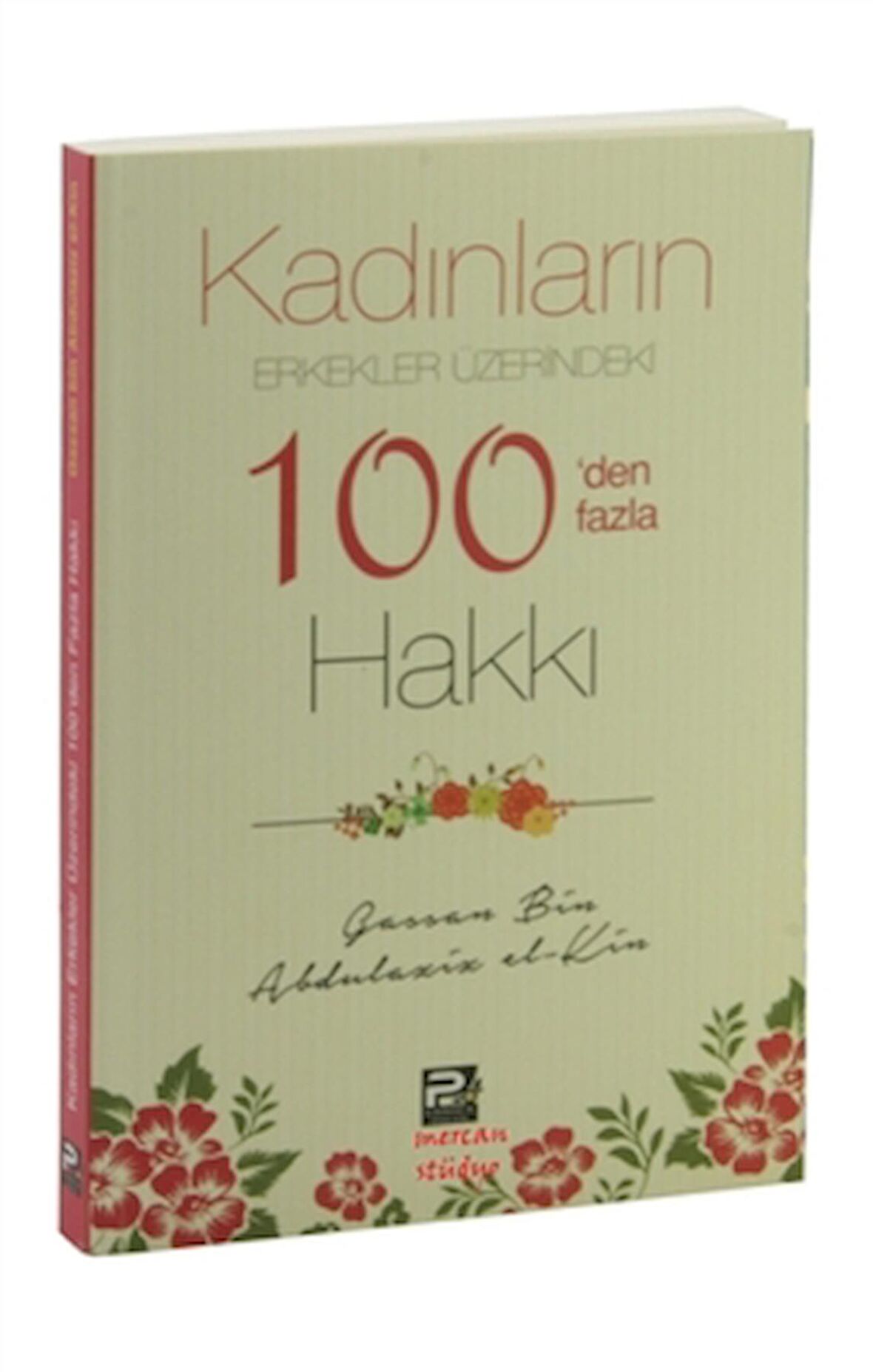 Kadınların Erkekler Üzerindeki 100’den Fazla Hakkı