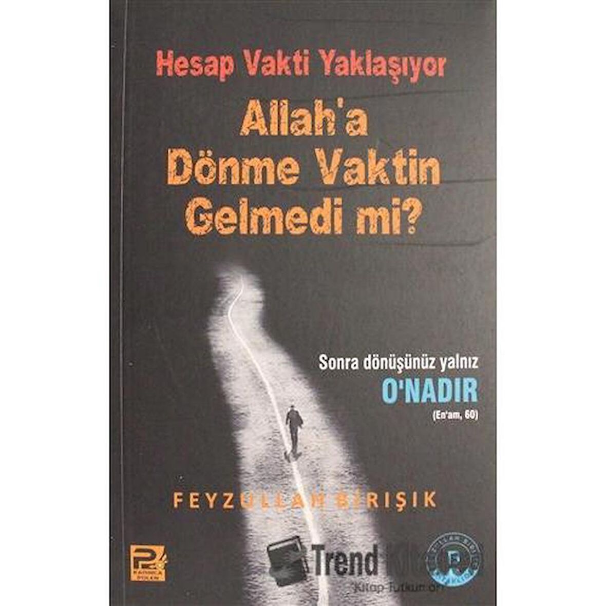 Hesap Vakti Yaklaşıyor Allah'a Dönme Vaktin Gelmedi mi?