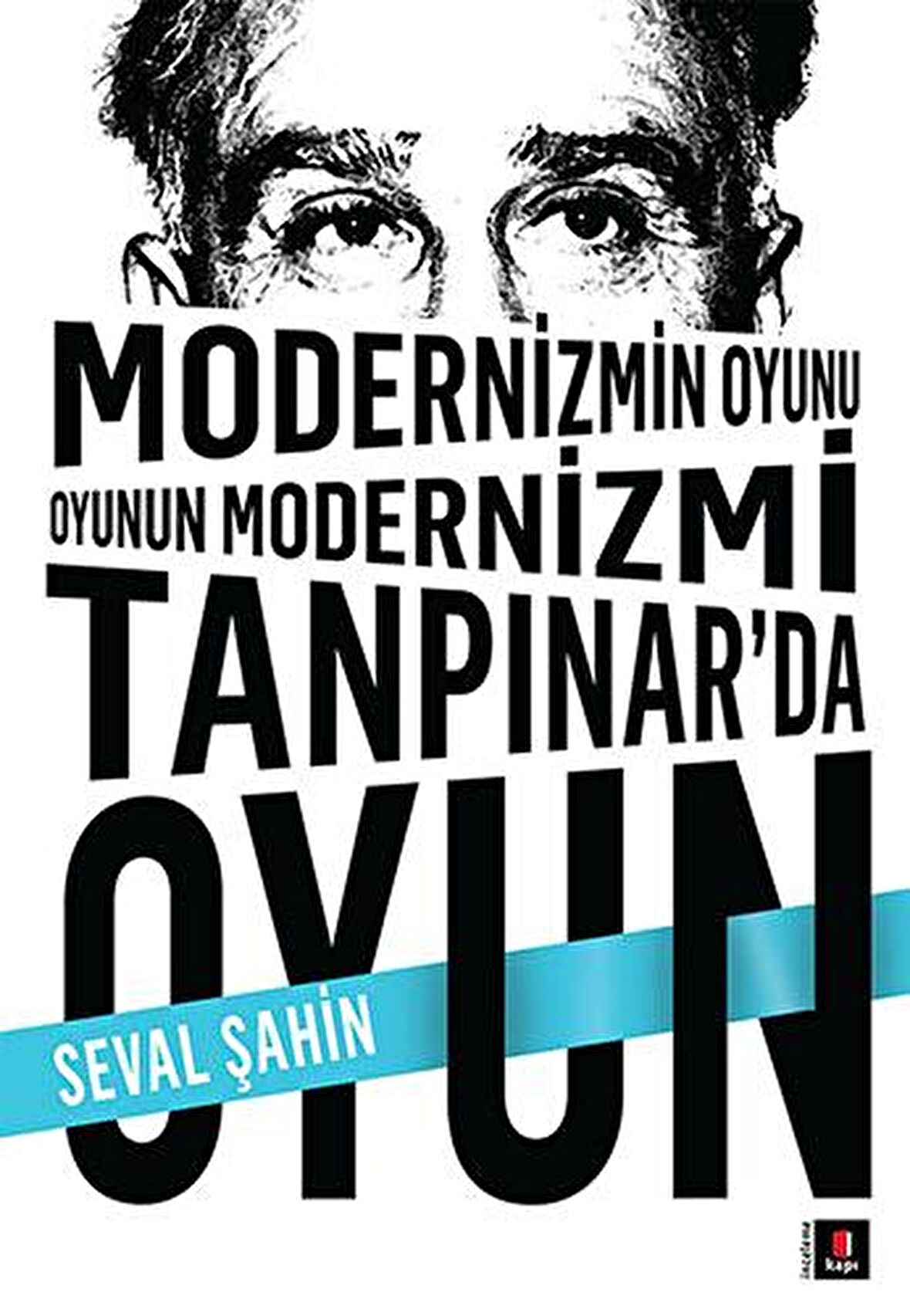 Modernizmin Oyunu Oyunun Modernizmi: Tanpınar’da Oyun