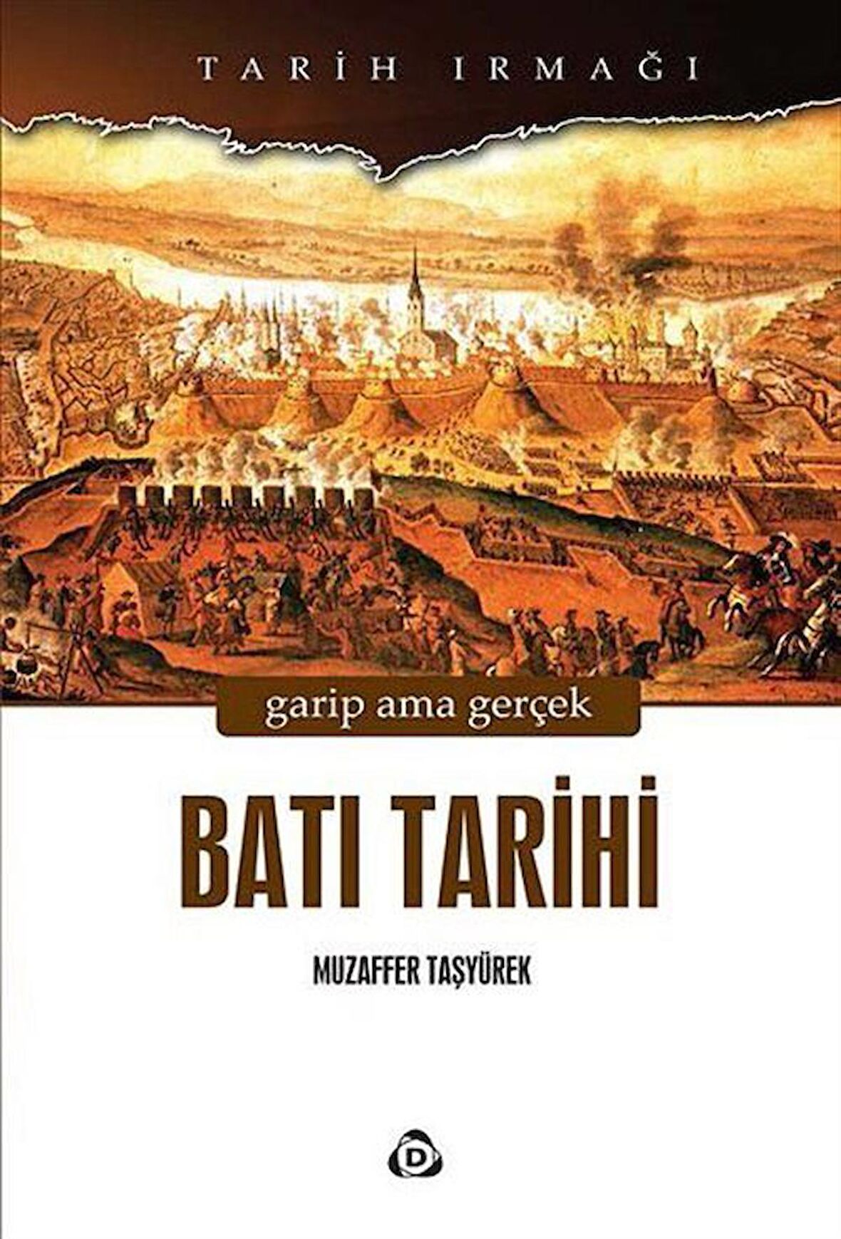 Batı Tarihi & Garip Ama Gerçek / Muzaffer Taşyürek