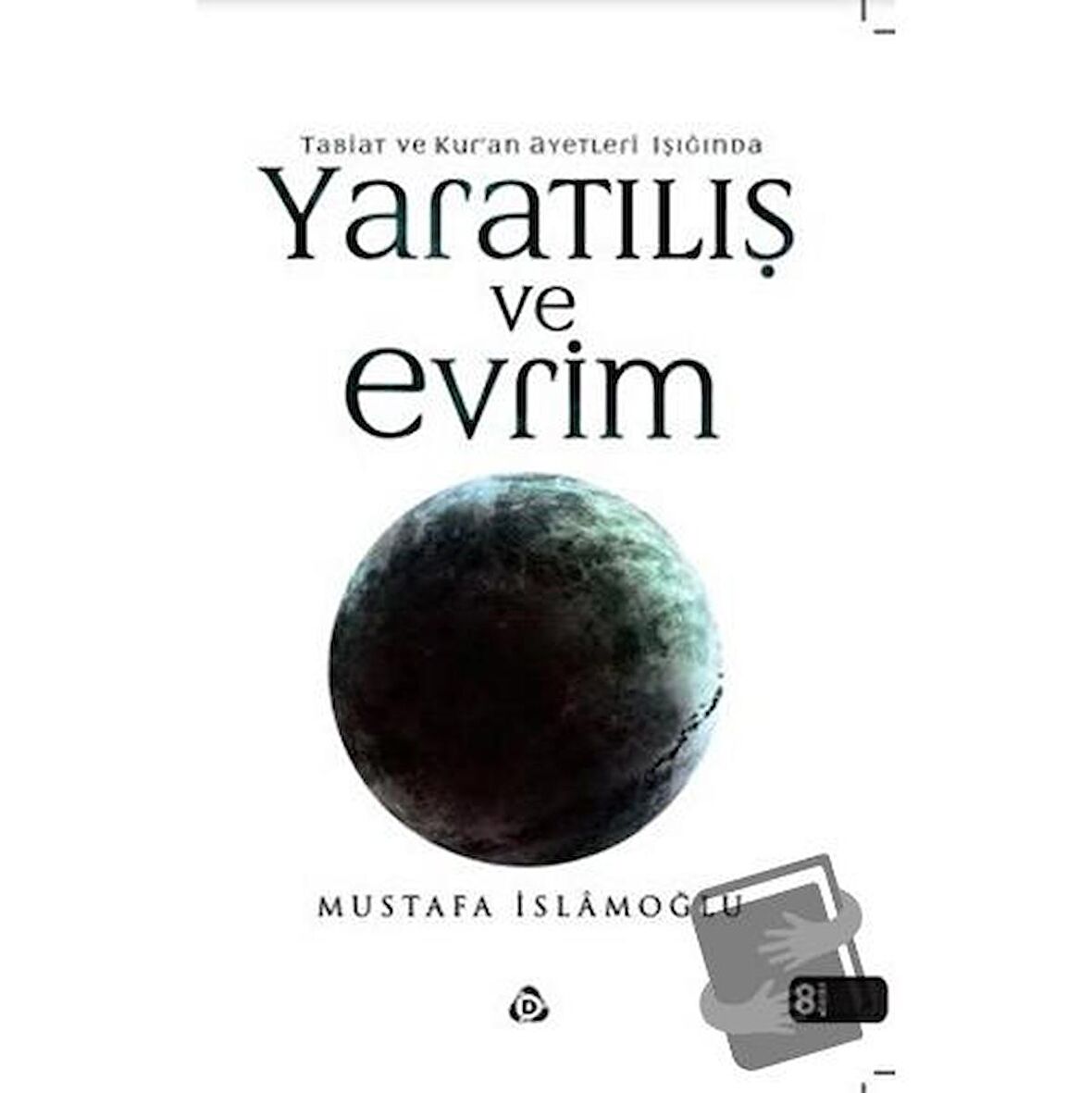 Tabiat ve Kur’an Ayetleri Işığında Yaratılış ve Evrim