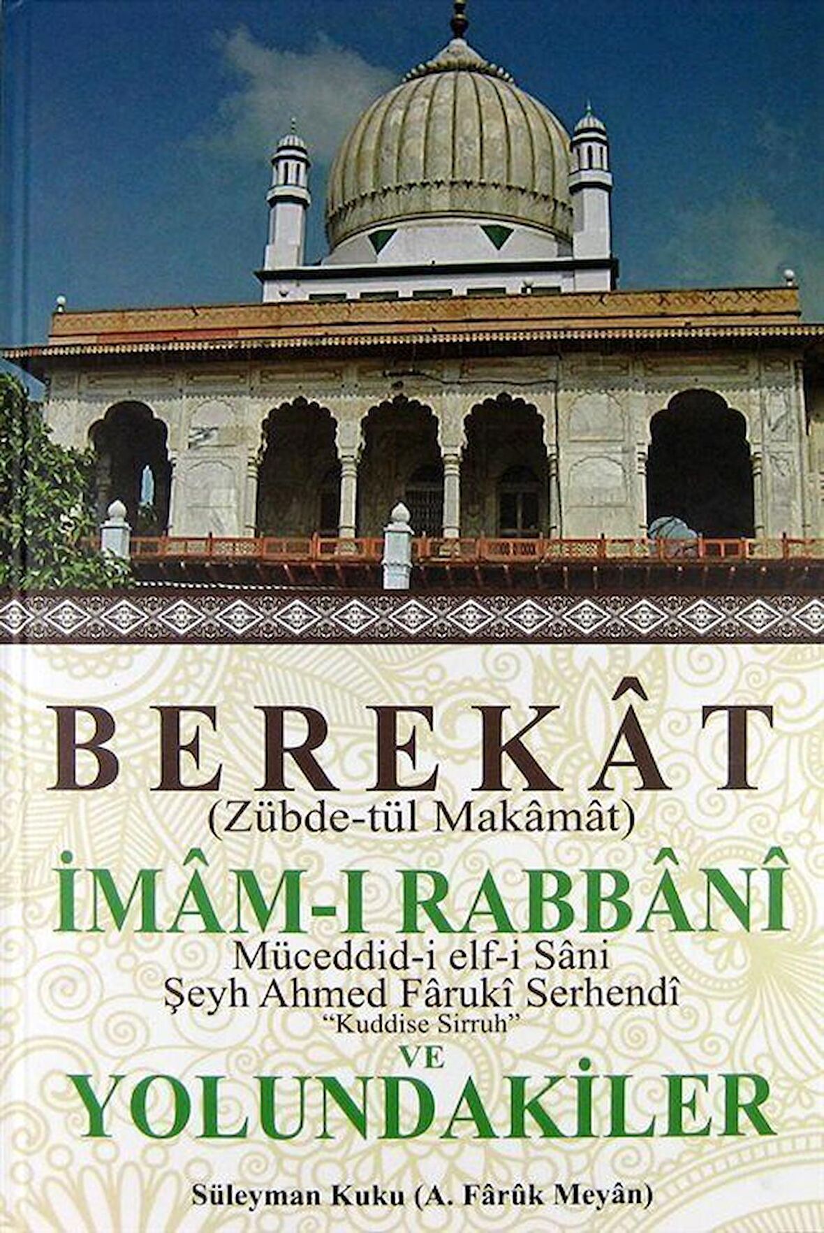 Berekat (Zübde-tül Makamat) İmam-ı Rabbani ve Yolundakiler / Süleyman Kuku