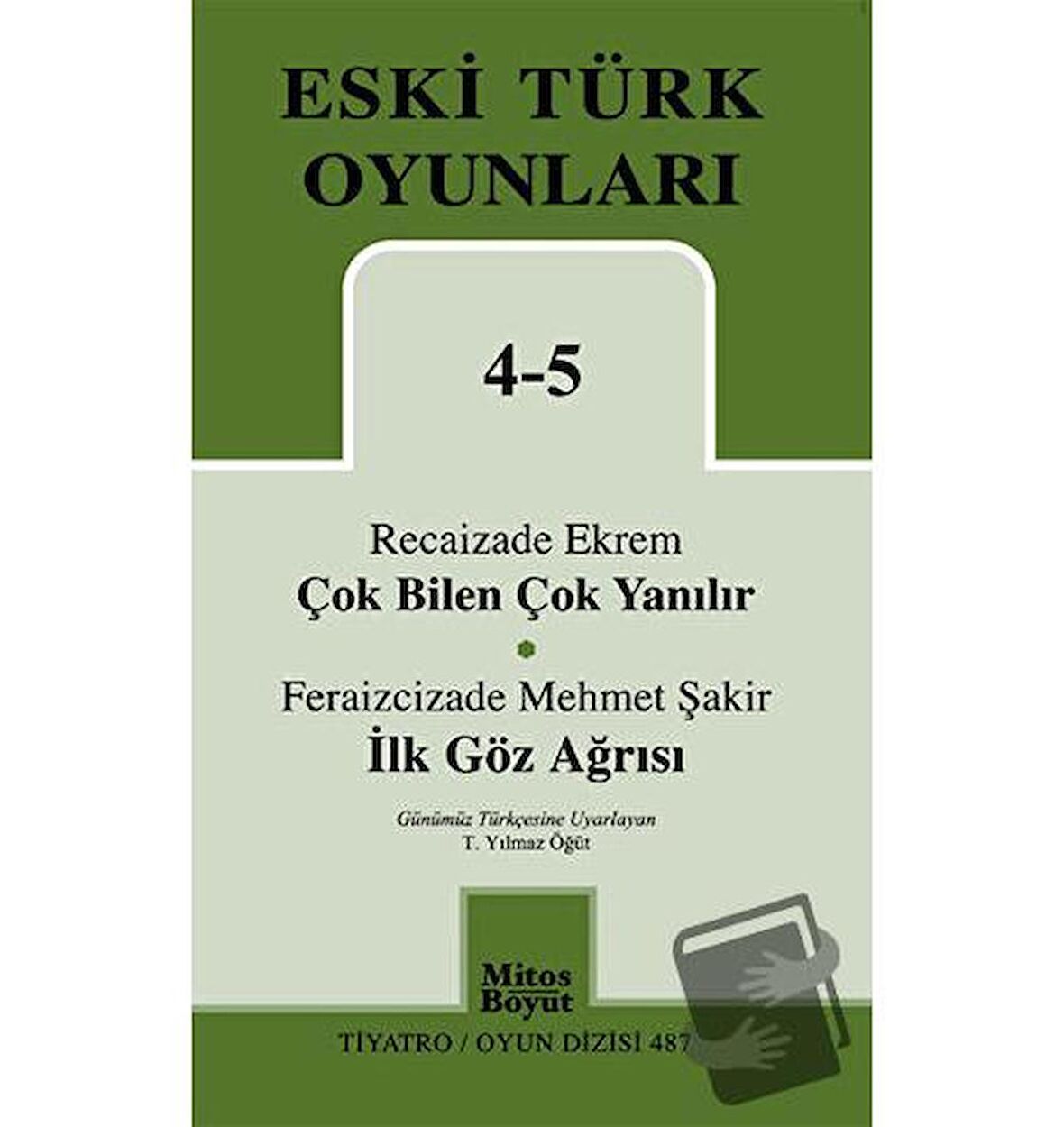 Eski Türk Oyunları 4-5 Çok Bilen Çok Yanılır - İlk Göz Ağrısı