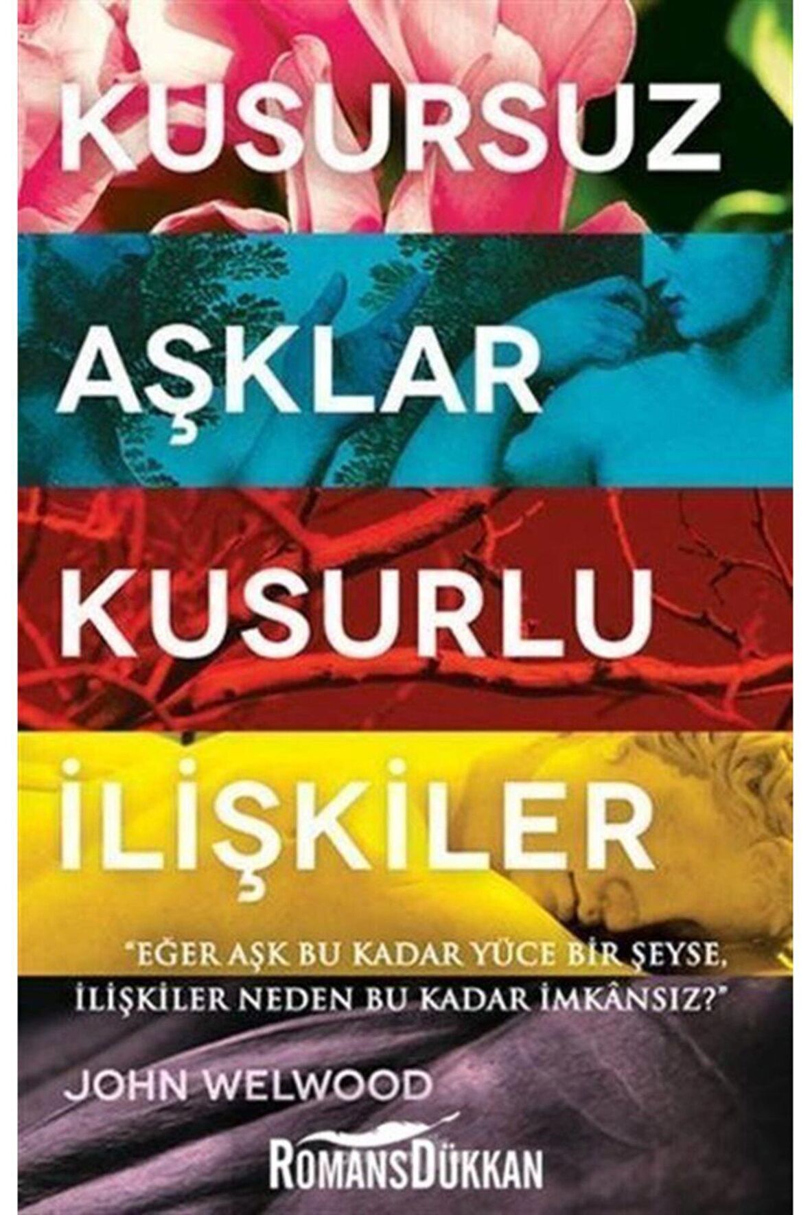 Kusursuz Aşklar, Kusurlu İlişkiler