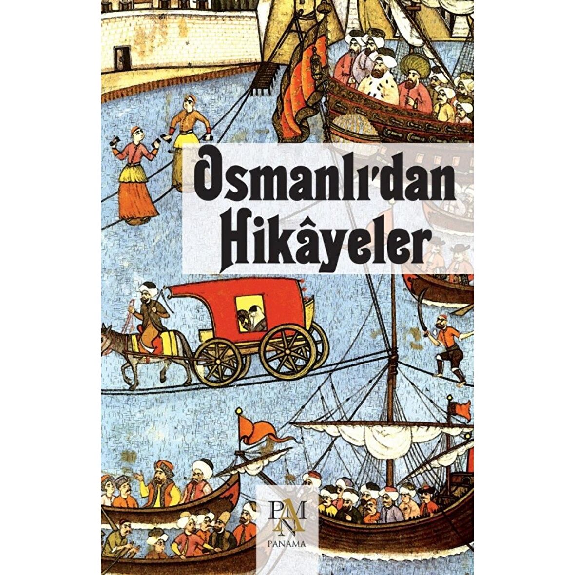 Osmanlı’dan Hikayeler