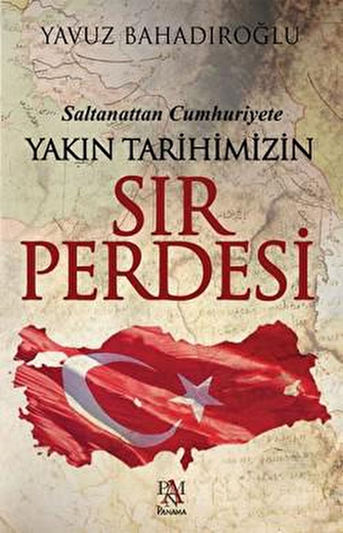 Saltanattan Cumhuriyet Yakın Tarihimizin Sır Perdesi