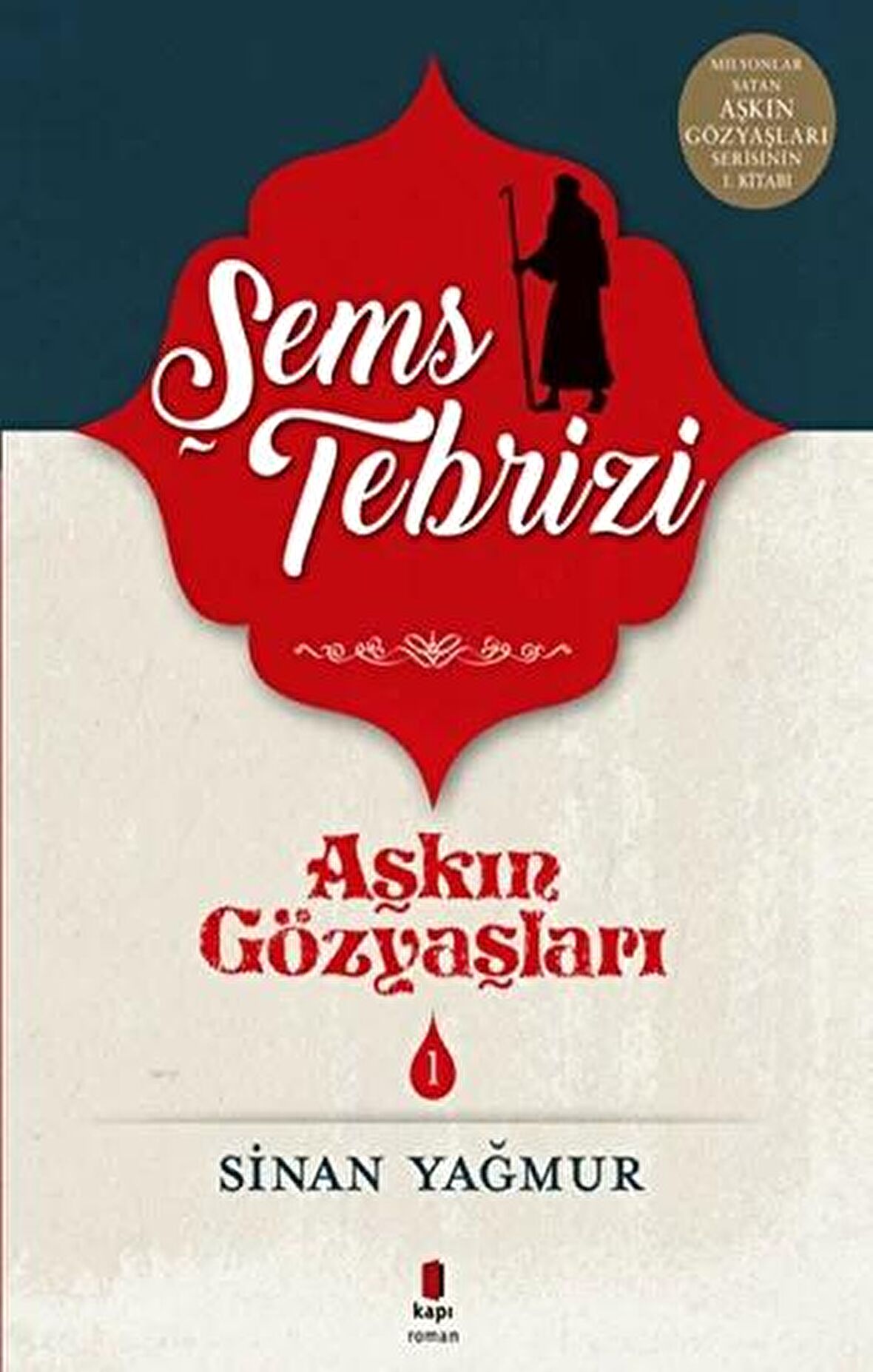 Şems-i Tebrizi - Aşkın Gözyaşları 1