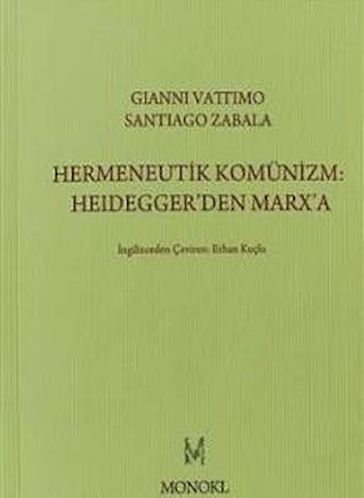 Hermeneutik Komünizm: Heidegger’den Marx’a