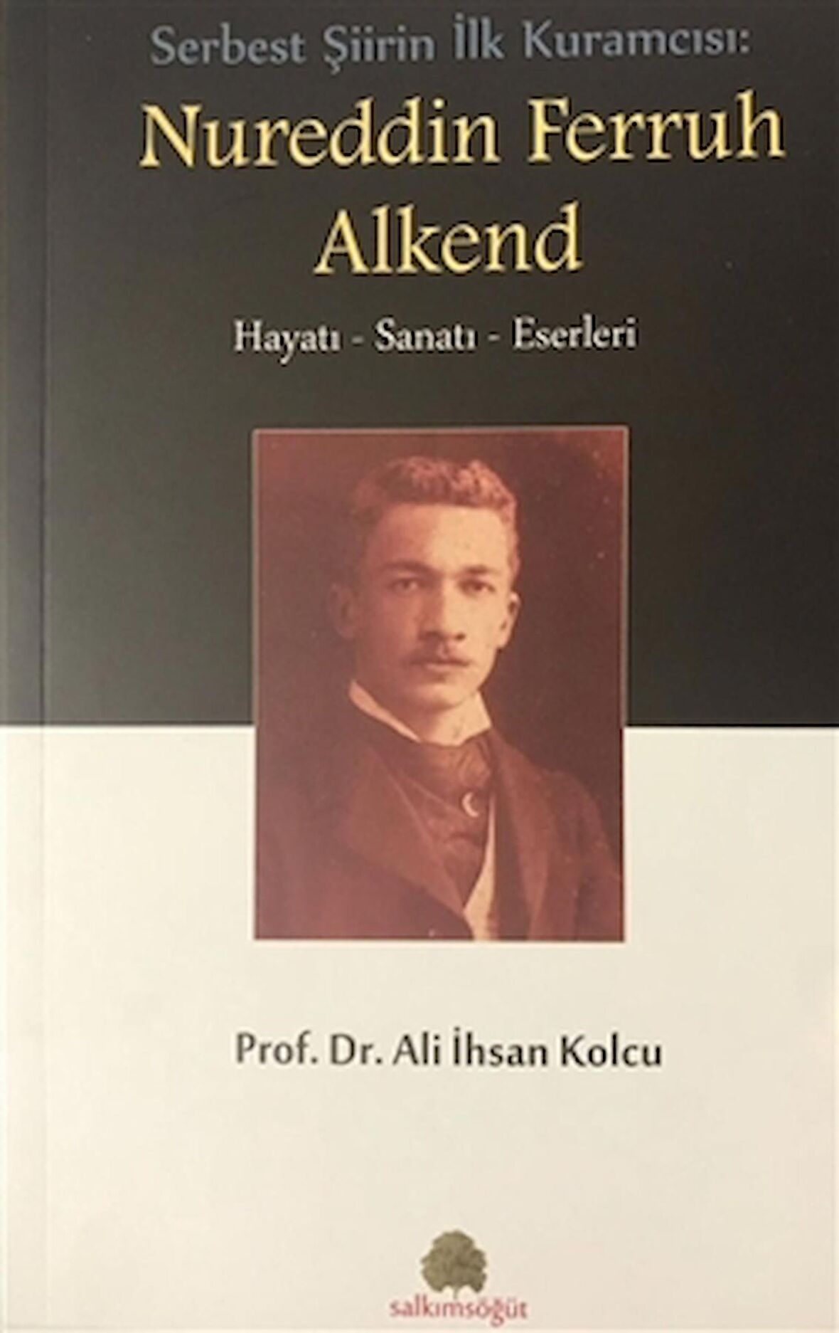 Serbest Şiirin İlk Kuramcısı: Nureddin Ferruh Alkend