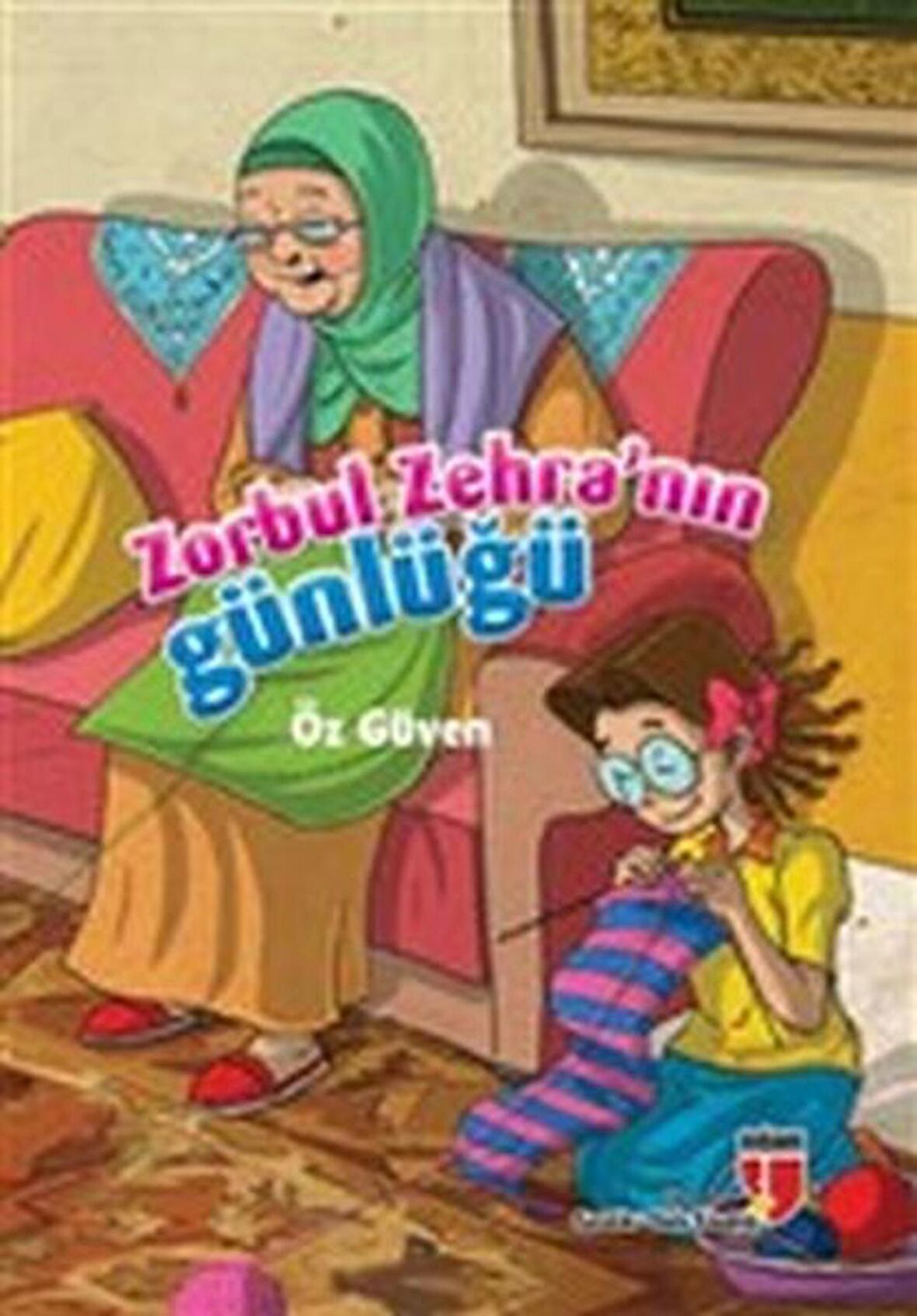 Zorbul Zehra’nın Günlüğü - Öz Güven