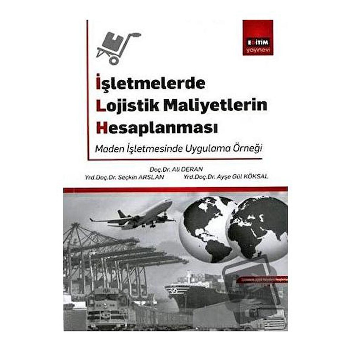 İşletmelerde Lojistik Maliyetlerin Hesaplanması