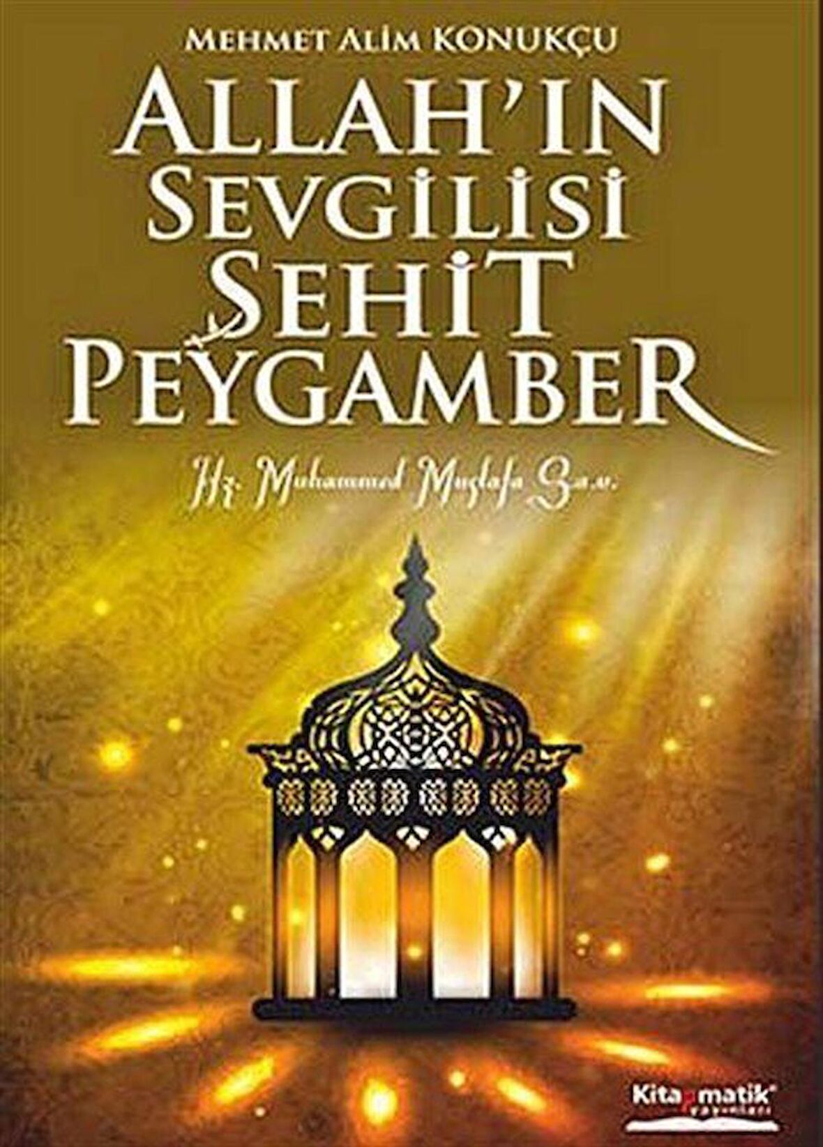 Allah’ın Sevgilisi Şehit Peygamber