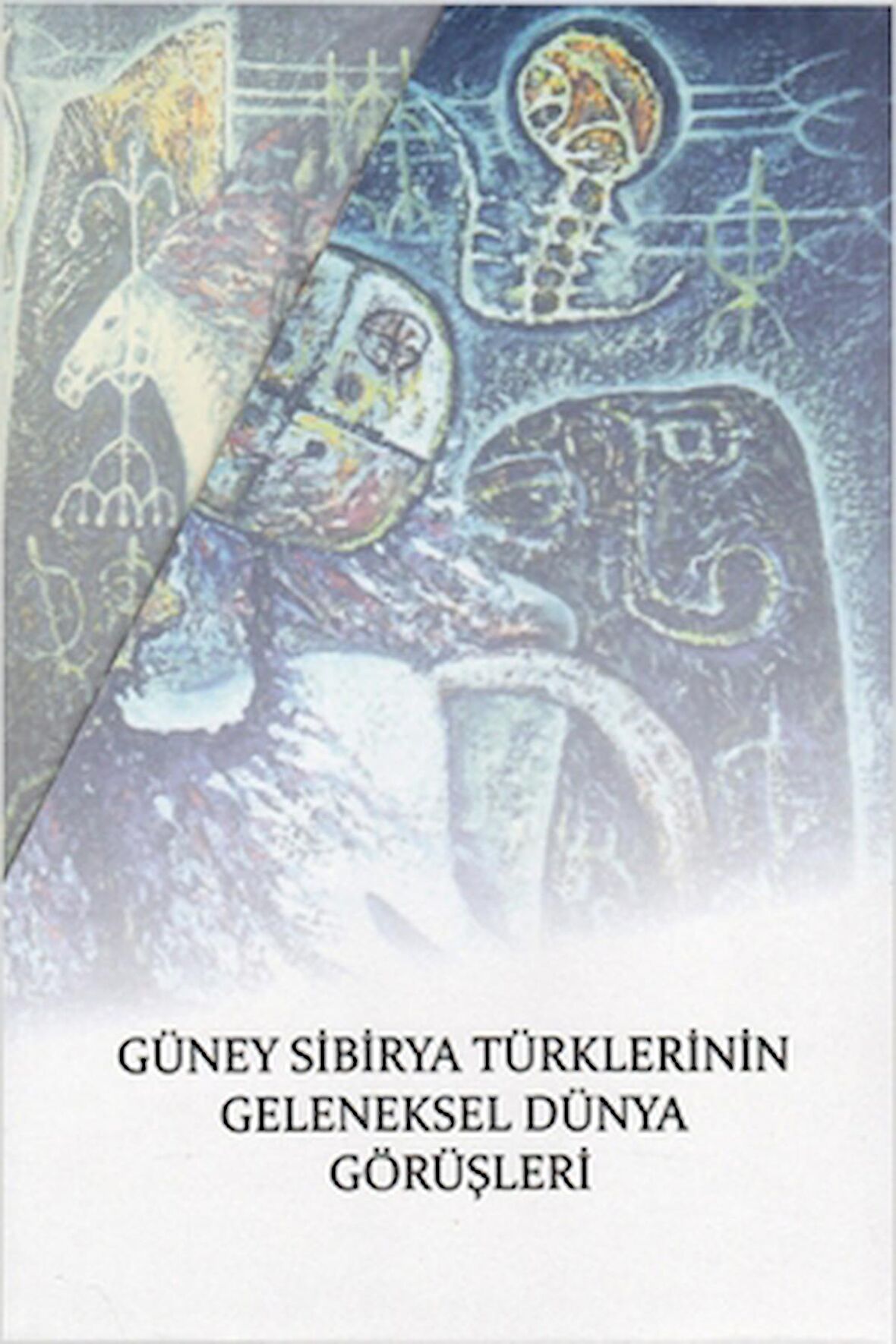 Güney Sibirya Türklerinin Geleneksel Dünya Görüşleri (3 Kitap Takım)