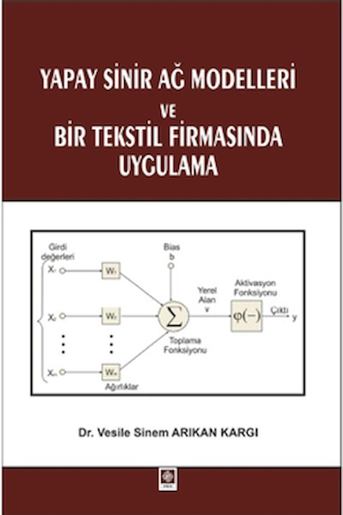 Yapay Sinir Ağ Modelleri ve Bir Tekstil Firmasında Uygulama