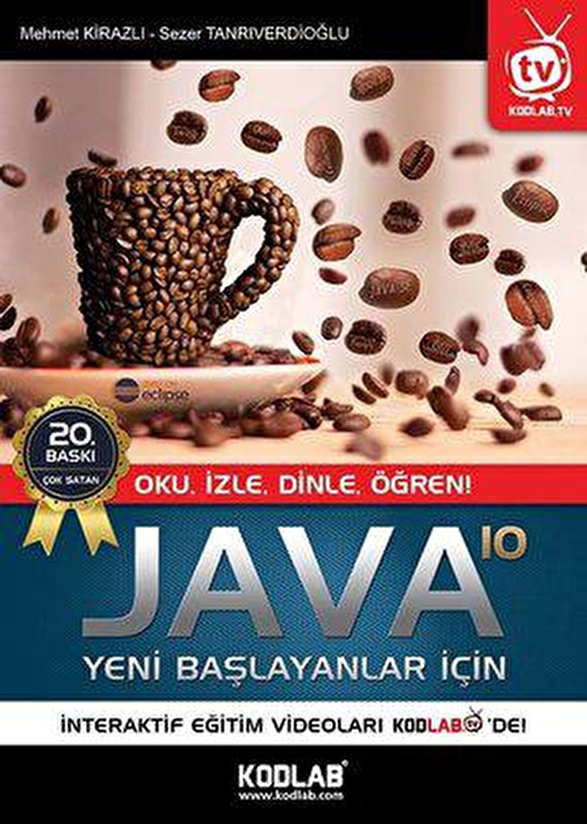 Yeni Başlayanlar İçin Java 10 - Sezer Tanrıverdioğlu , Mehmet Kirazlı - Kodlab Yayınları