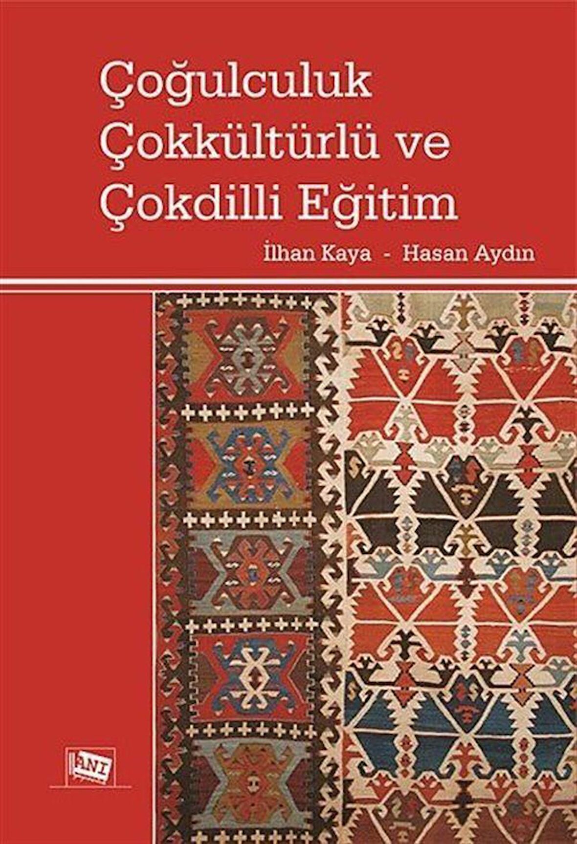 Çoğulculuk Çokkültürlü ve Çokdilli Eğitim / İlhan Kaya