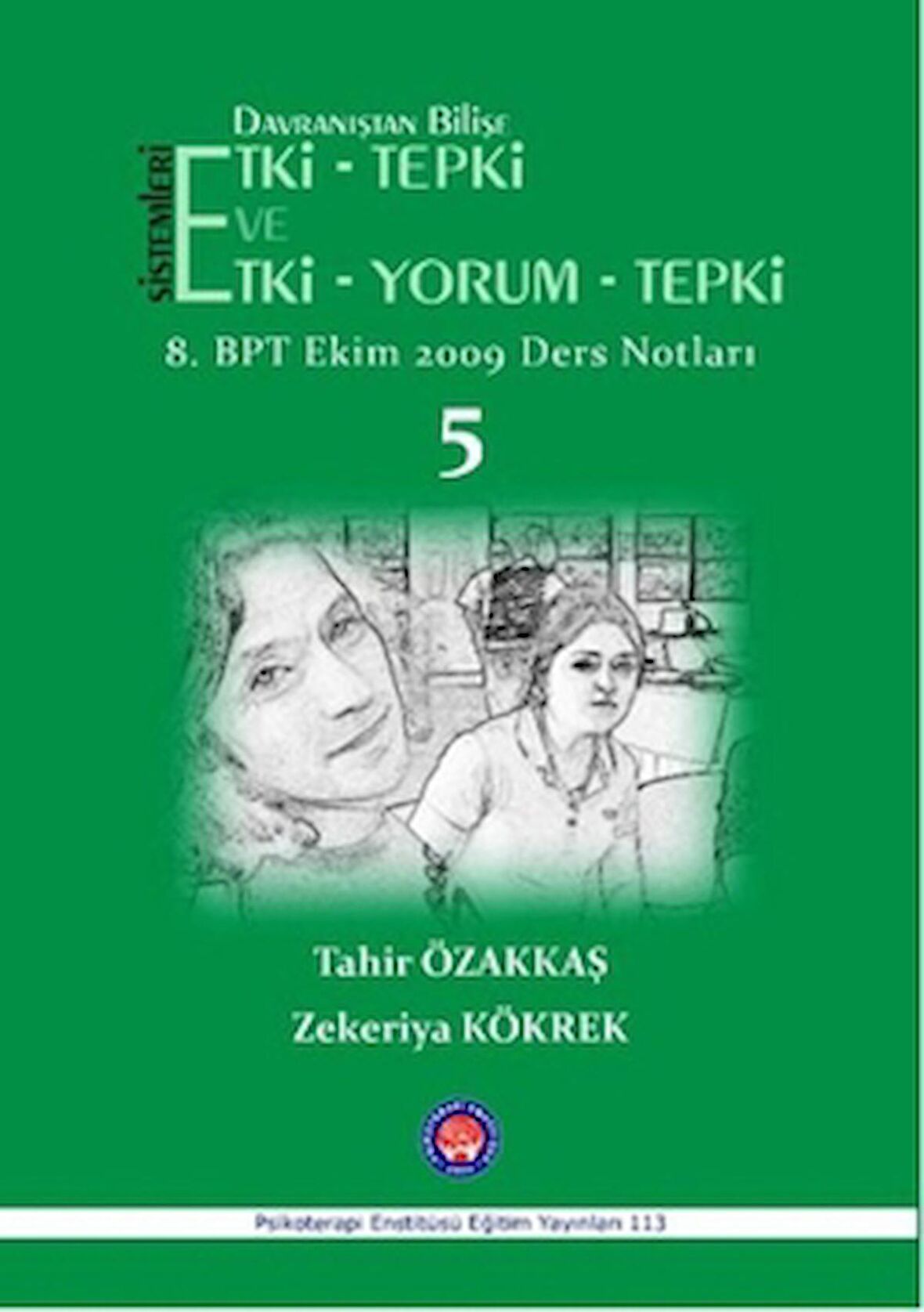 Davranıştan Bilişe Etki-Tepki Sistemleri ve Etki-Tepki-Yorum