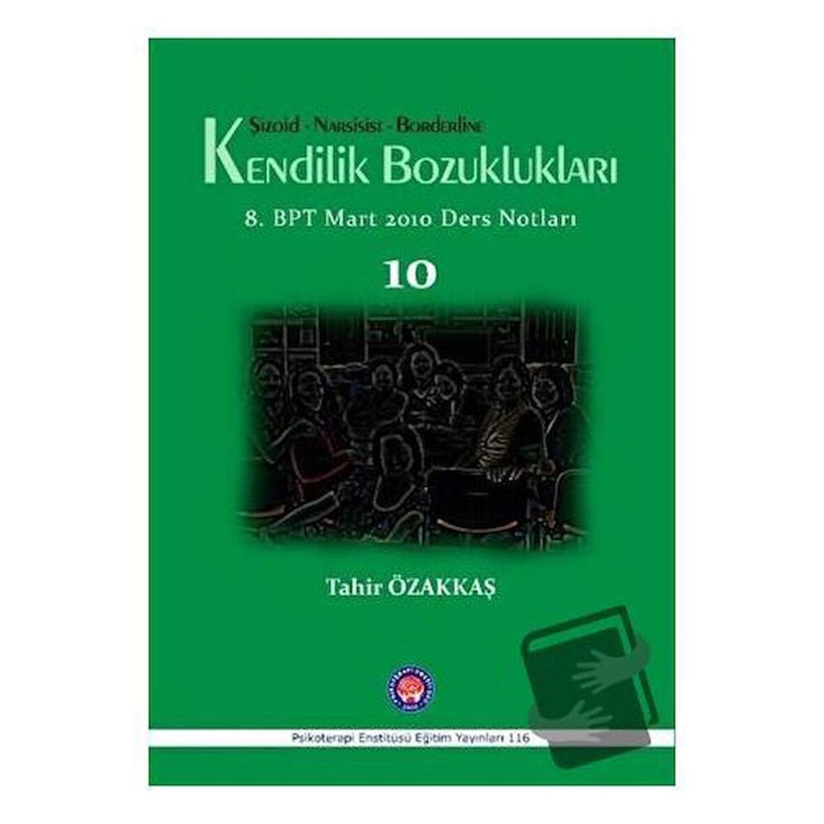 Şizoid- Narsisist- Borderline Kendilik Bozuklukları