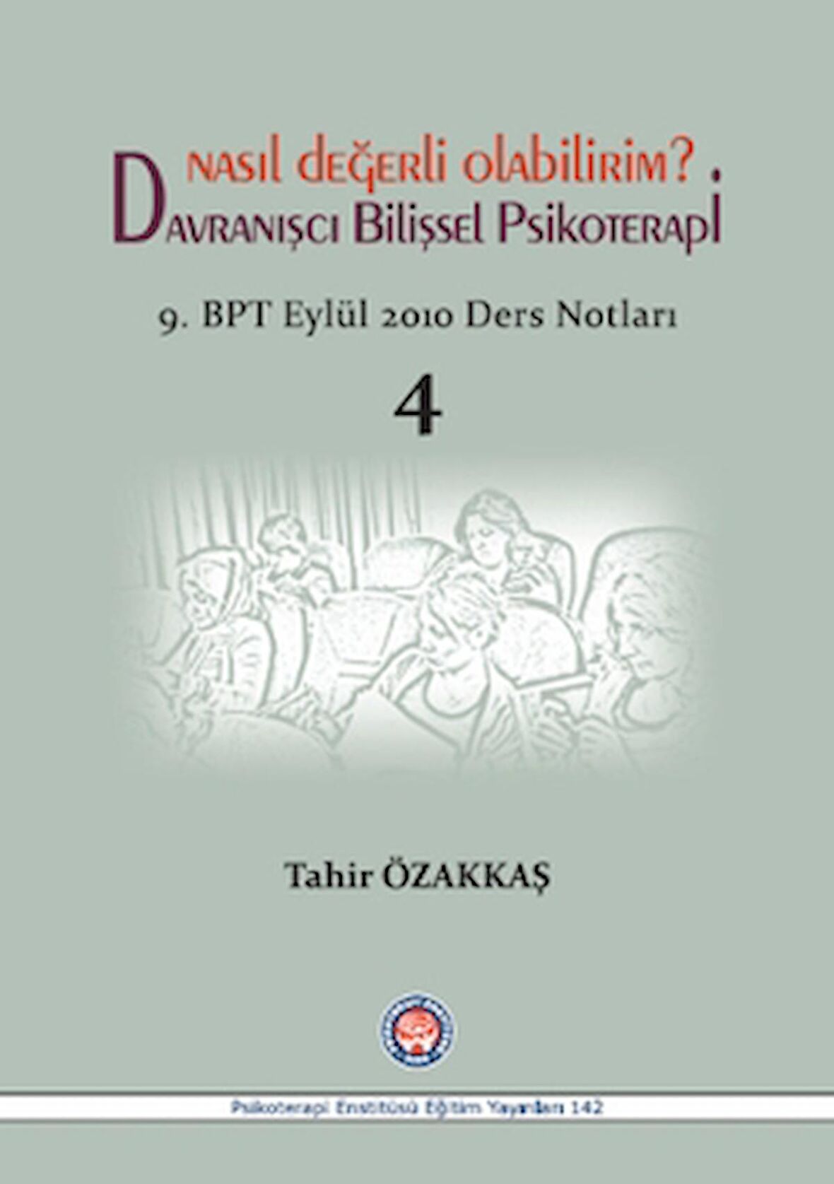 Nasıl Değerli Olabilirim? Davranışcı Bilişsel Psikoterapi