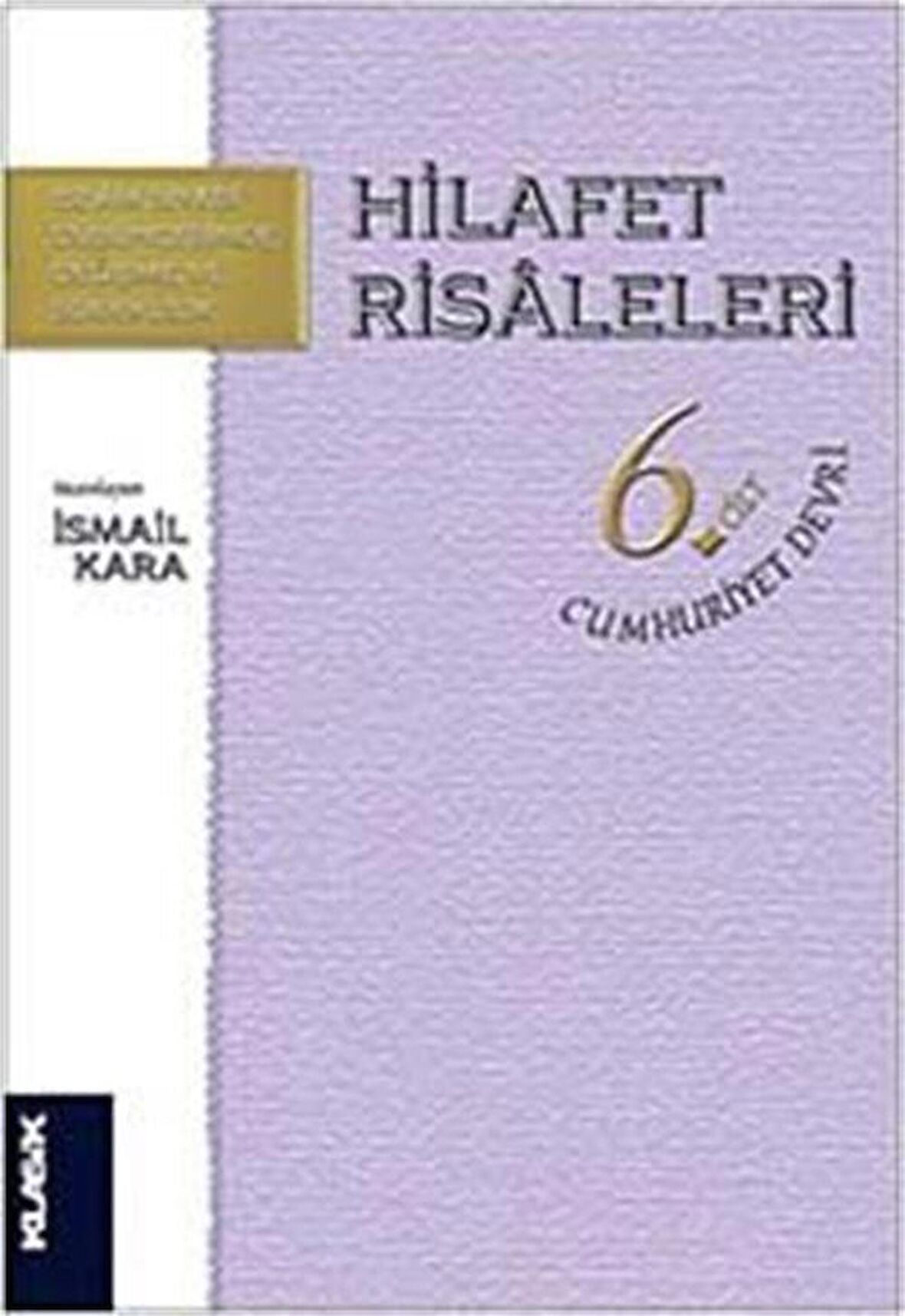 Hilafet Risaleleri Cilt 6: Cumhuriyet Devri