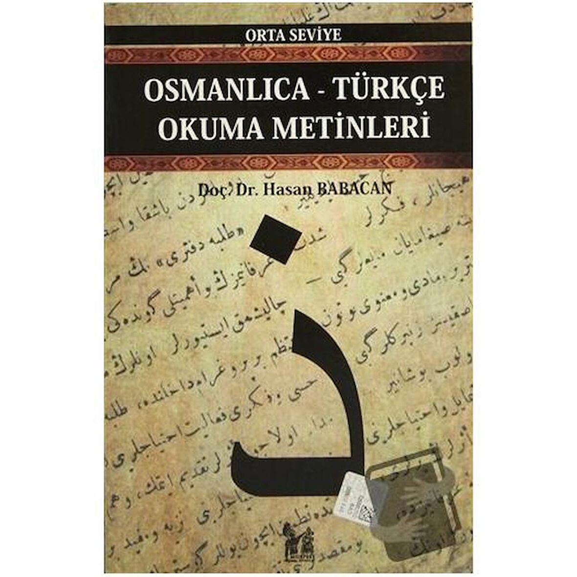 Osmanlıca-Türkçe Okuma Metinleri - Orta Seviye-1