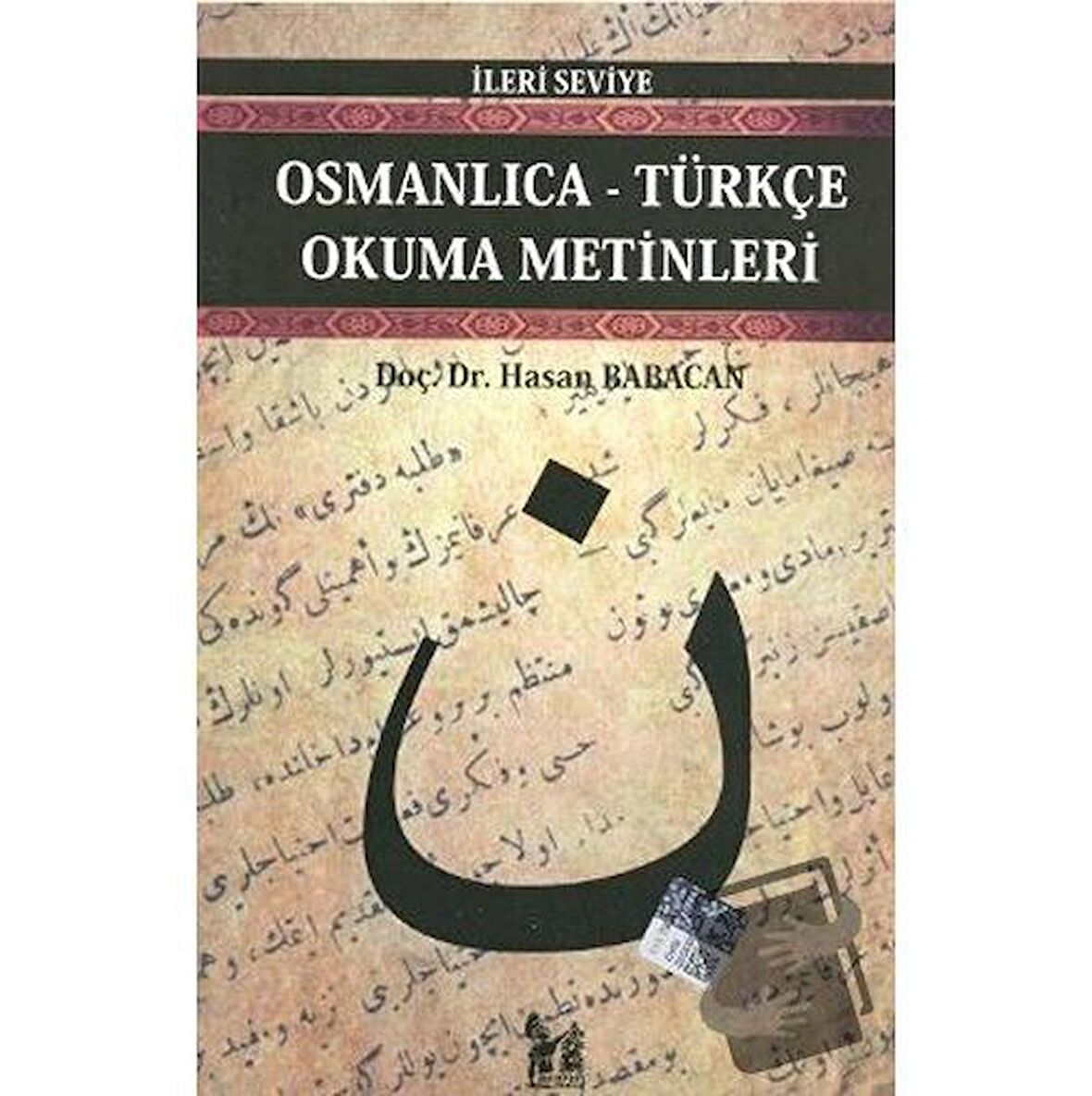 Osmanlıca-Türkçe Okuma Metinleri - İleri Seviye-5