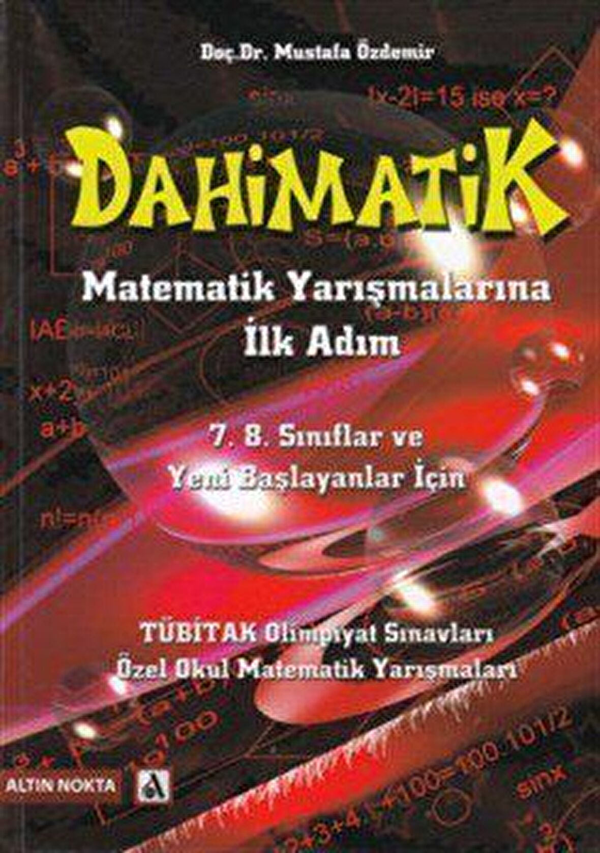 Dahimatik Matematik Yarışmalarına Hazırlık - İlk Adım 7. 8. Sınıf