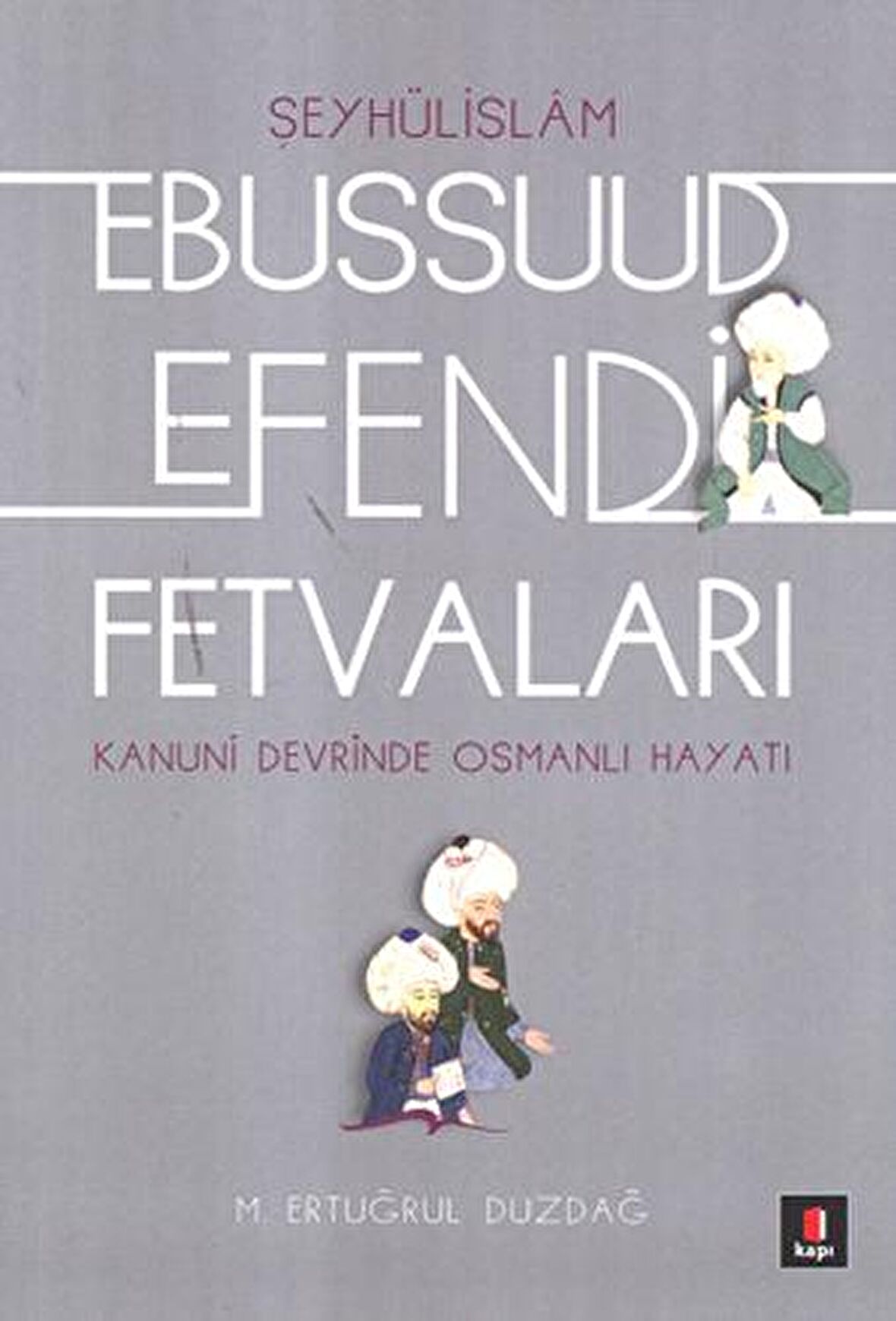 Şeyhülislamı Ebussuud Efendi Fetvaları