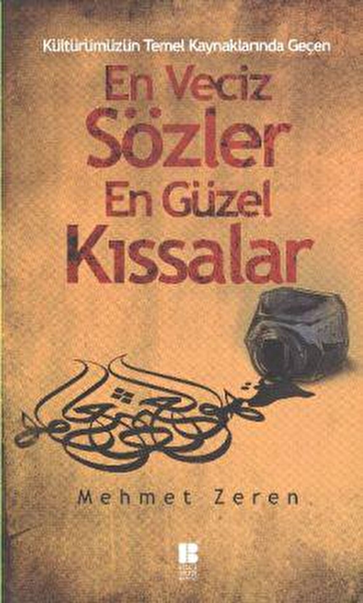 Kültürümüzün Temel Kaynaklarından Geçen En Veciz Sözler En Güzel Kıssalar