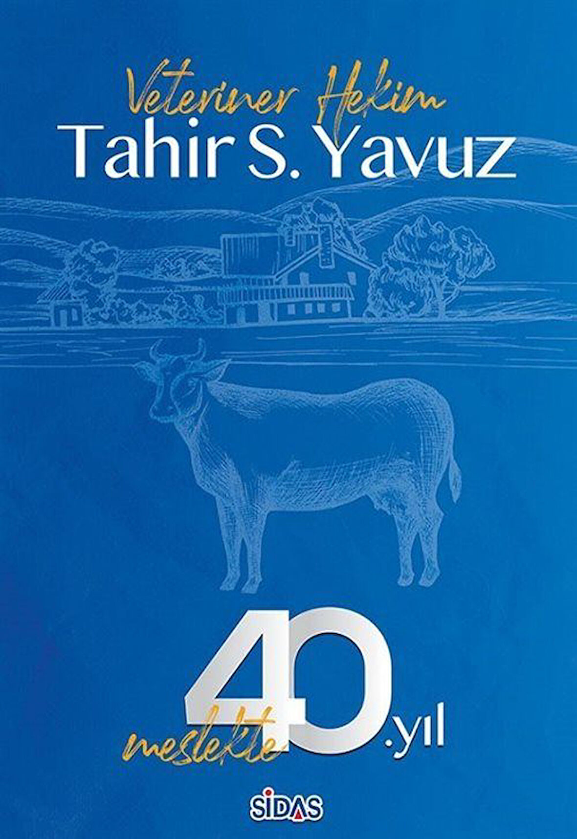 Meslekte 40. yıl / Tahir S. Yavuz