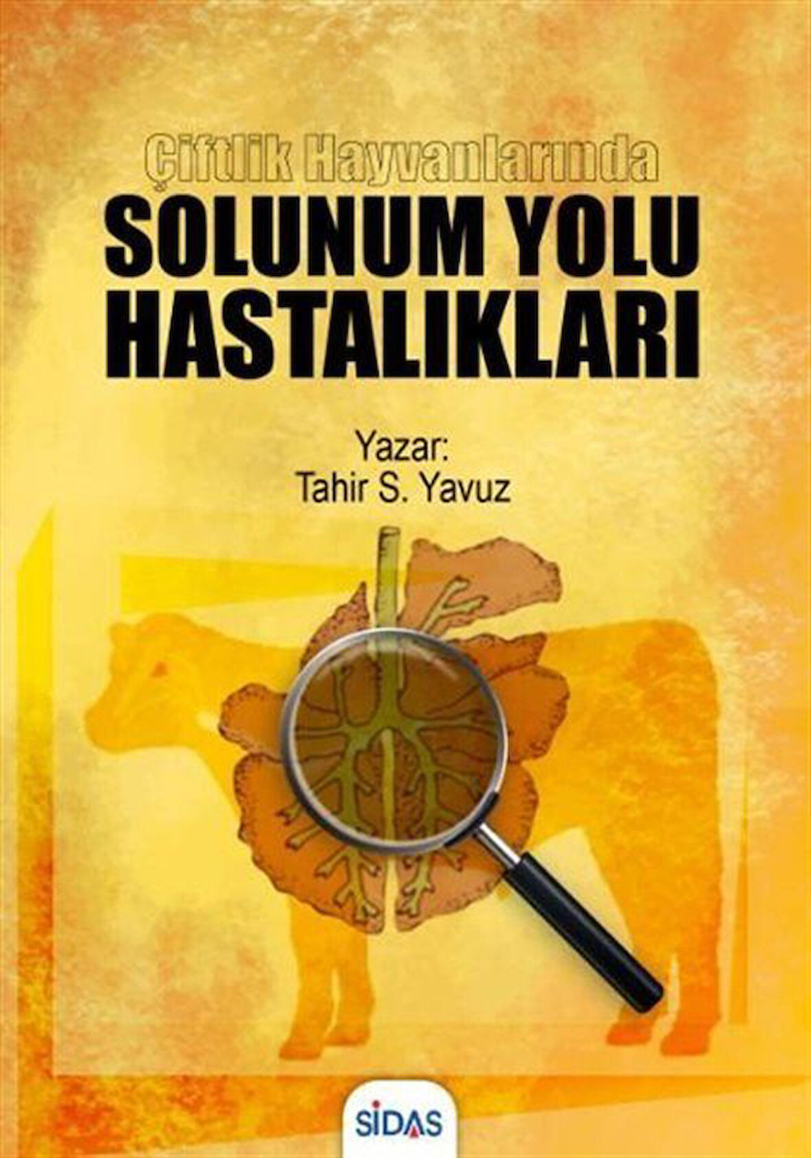 Çiftlik Hayvanlarında Solunum Yolu Hastalıkları / Tahir Selçuk Yavuz