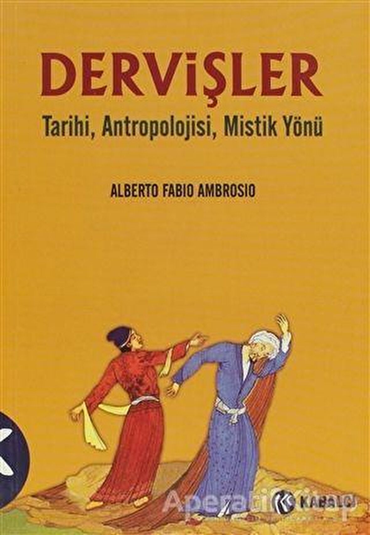 Dervişler - Alberto Fabio Ambrosio - Kabalcı Yayınevi