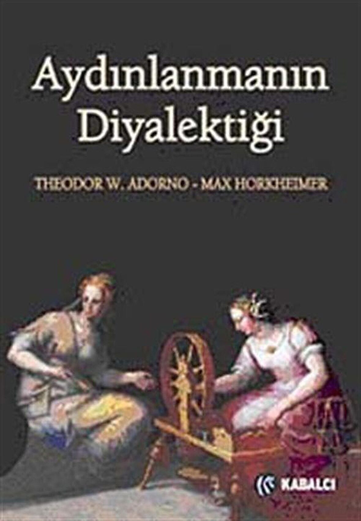 Aydınlanmanın Diyalektiği / Max Horkheimer