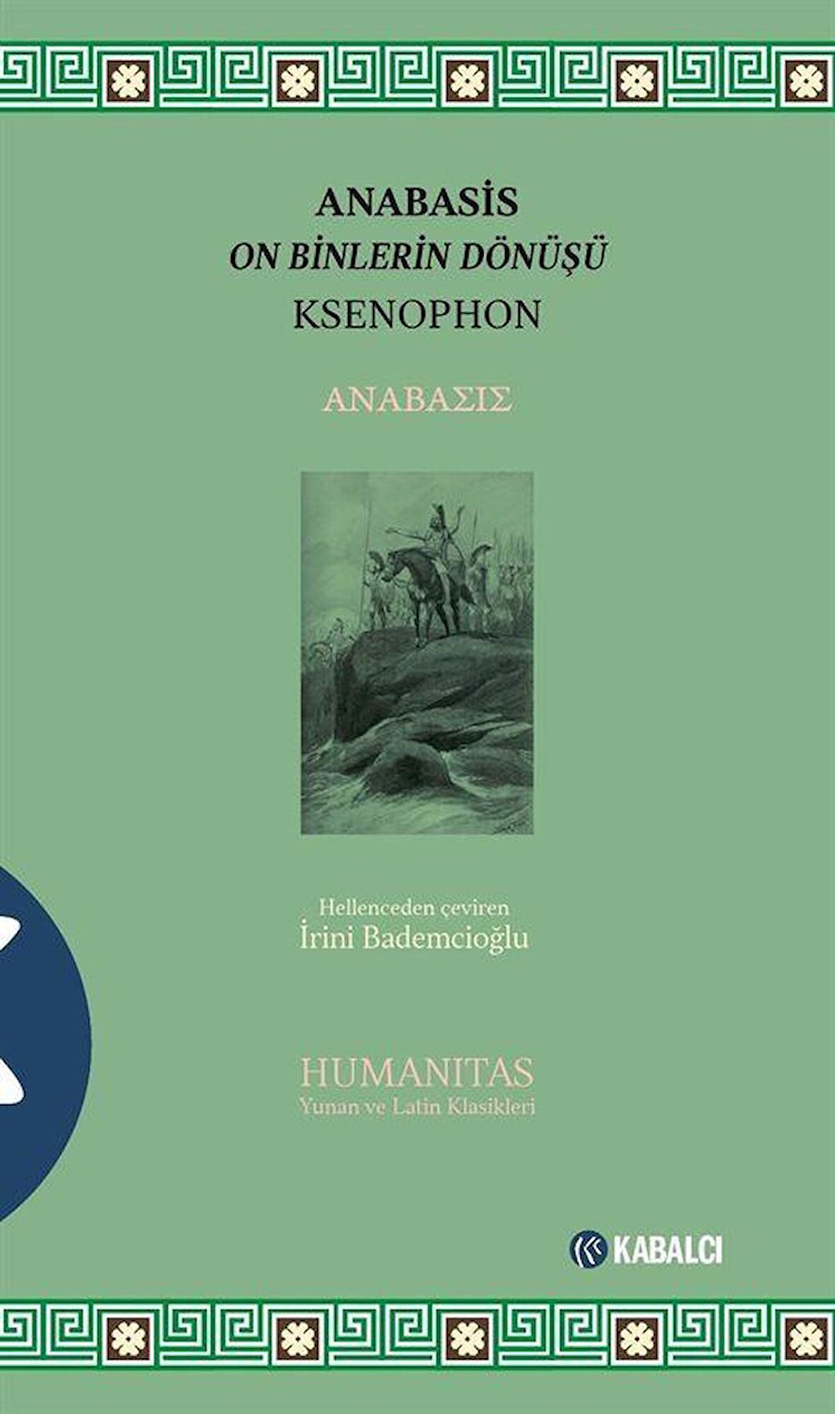 Anabasis & Onbinlerin Dönüşü / Ksenophon