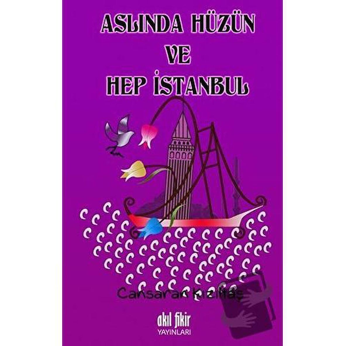 Aslında Hüzün ve Hep İstanbul