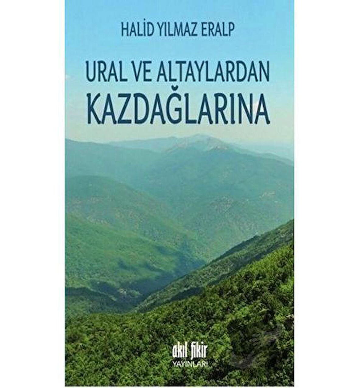 Ural ve Altaylardan Kazdağlarına