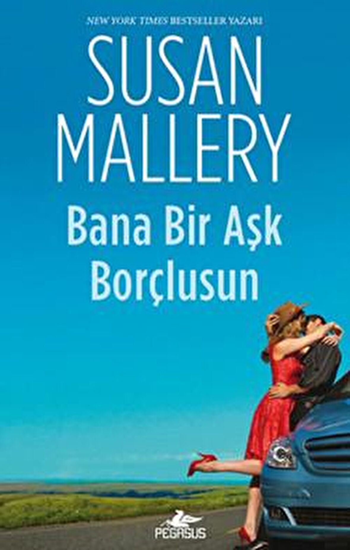 Bana Bir Aşk Borçlusun - Susan Mallery