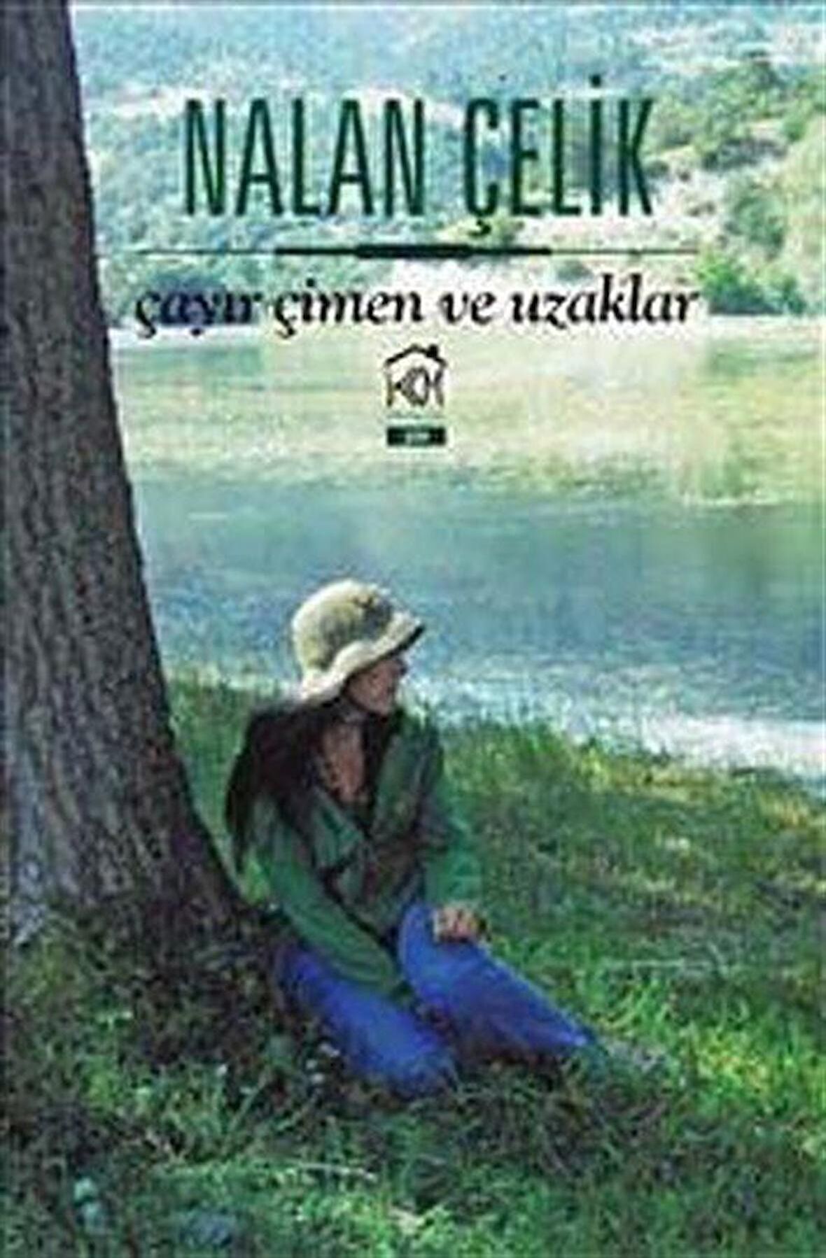 Çayır Çimen ve Uzaklar / Nalan Çelik