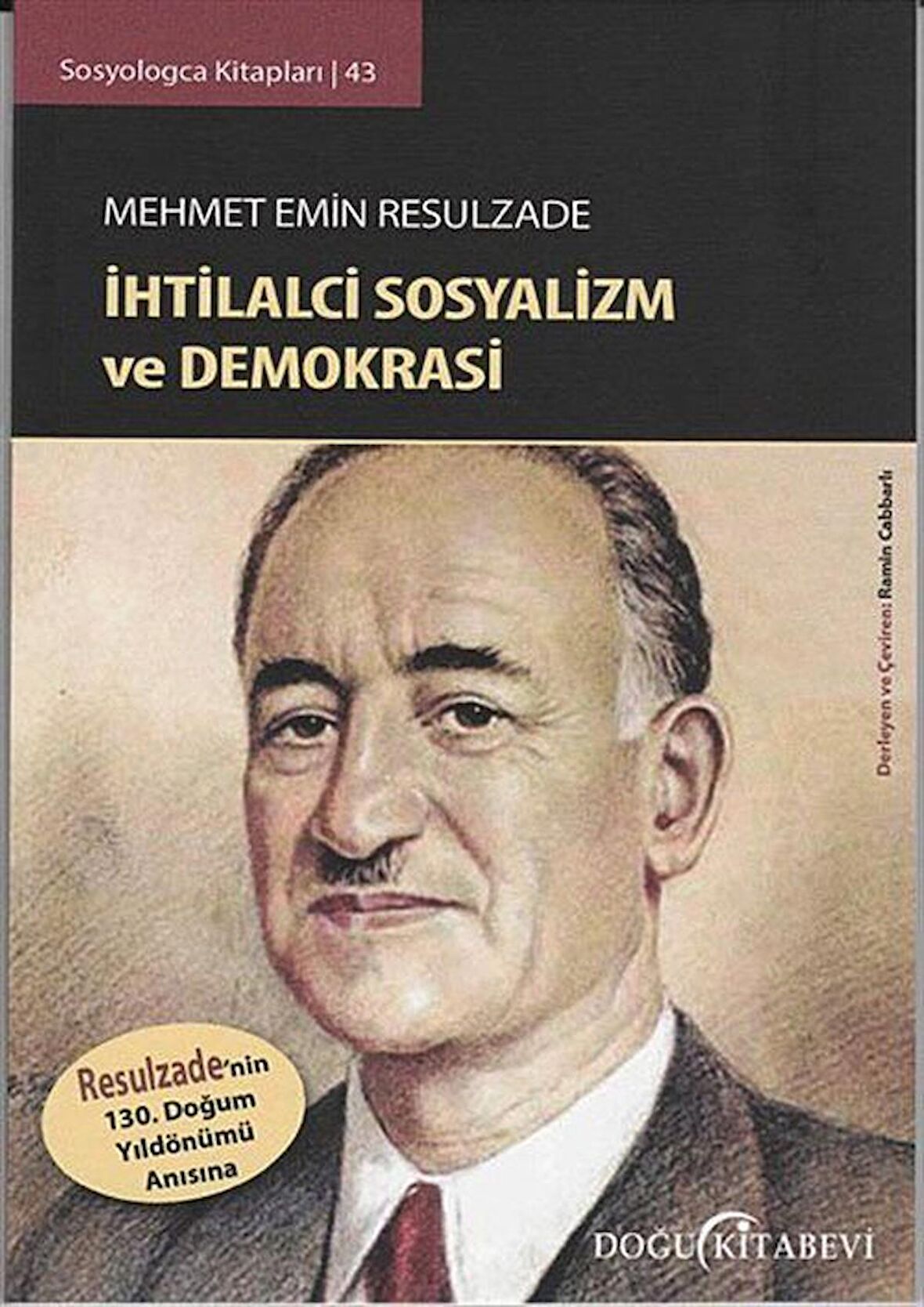 Mehmet Emin Resulzade : İhtilalci Sosyalizm ve Demokrasi