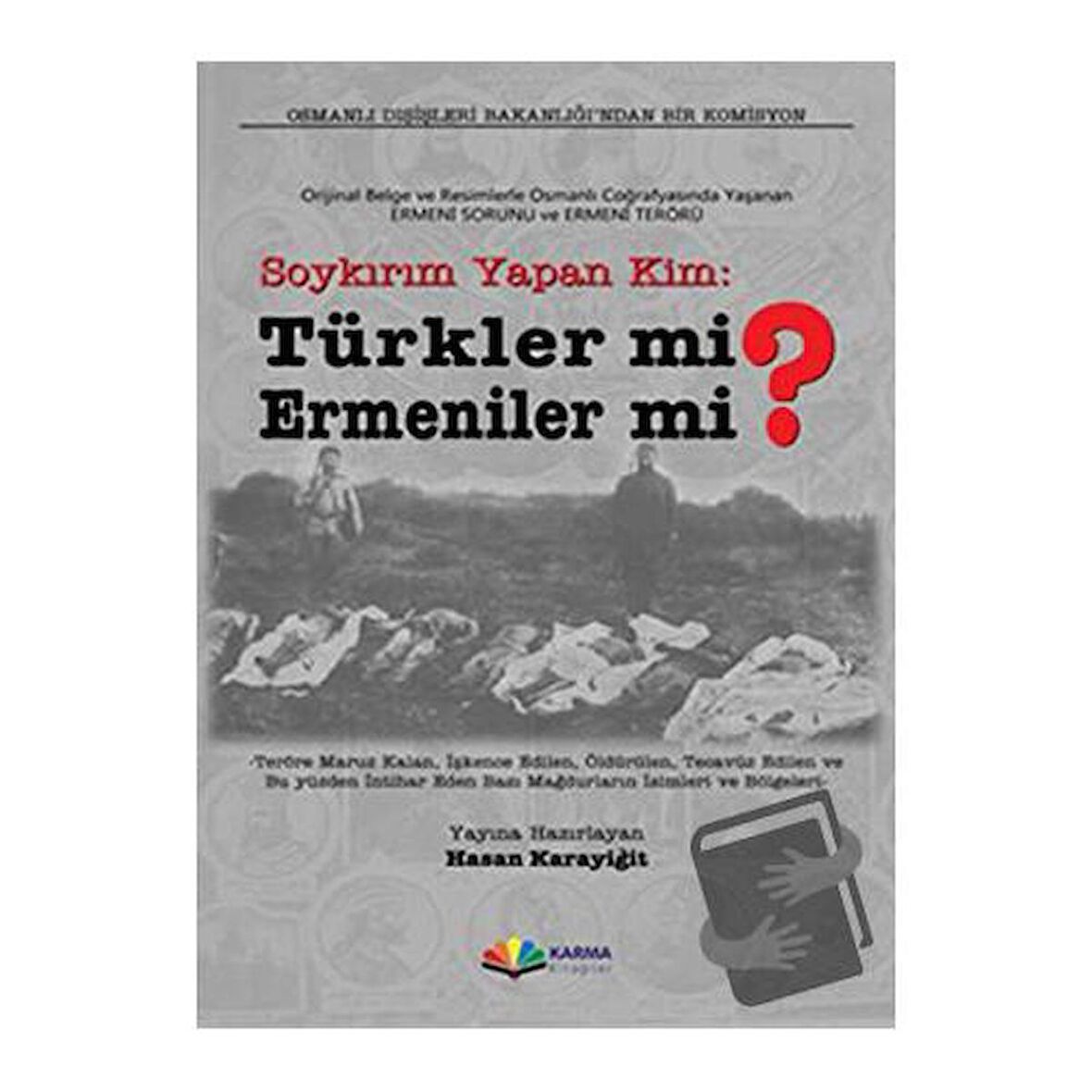 Soykırım Yapan Kim: Türkler mi Ermeniler mi?