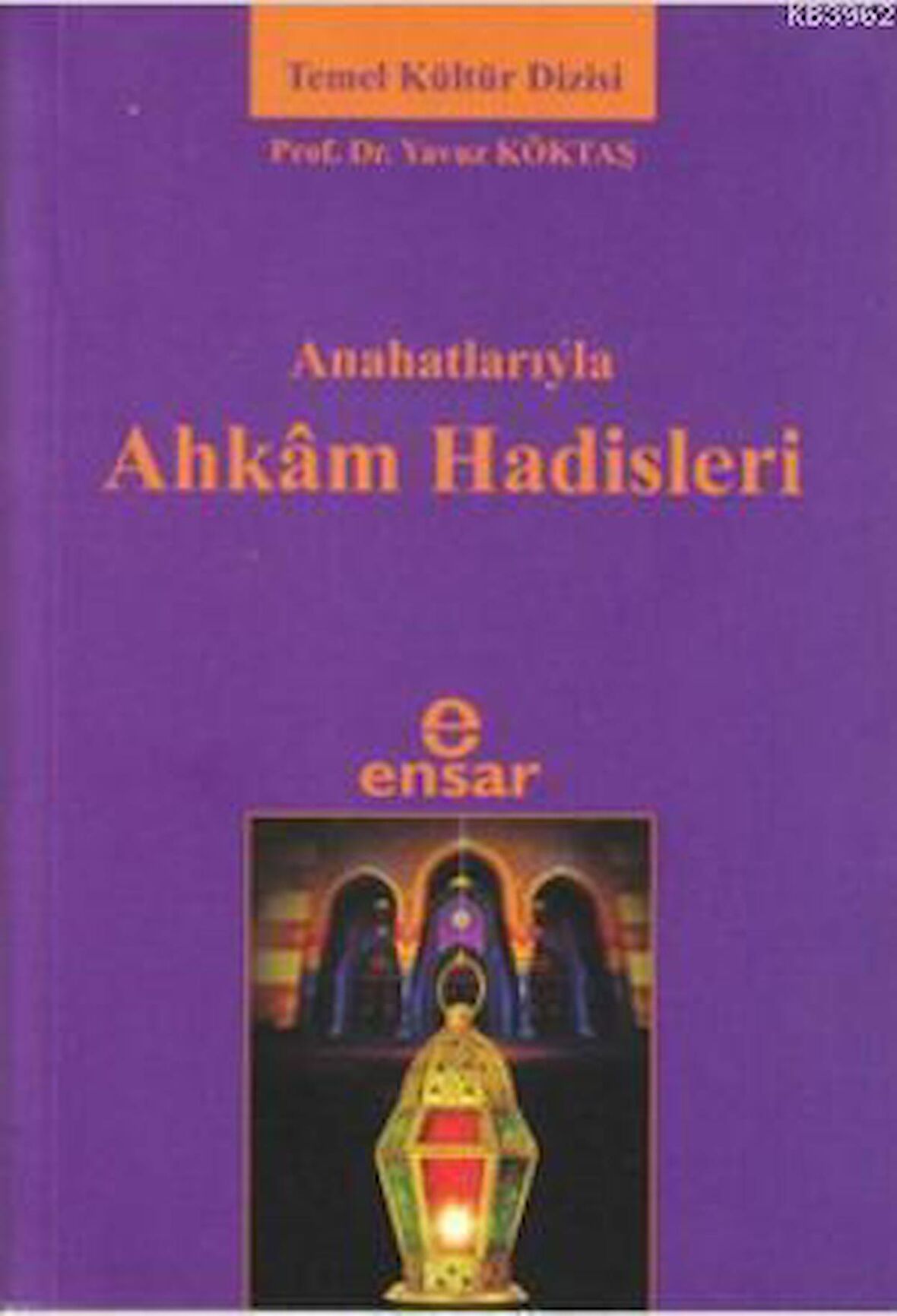 Anahatlarıyla Ahkam Hadisleri