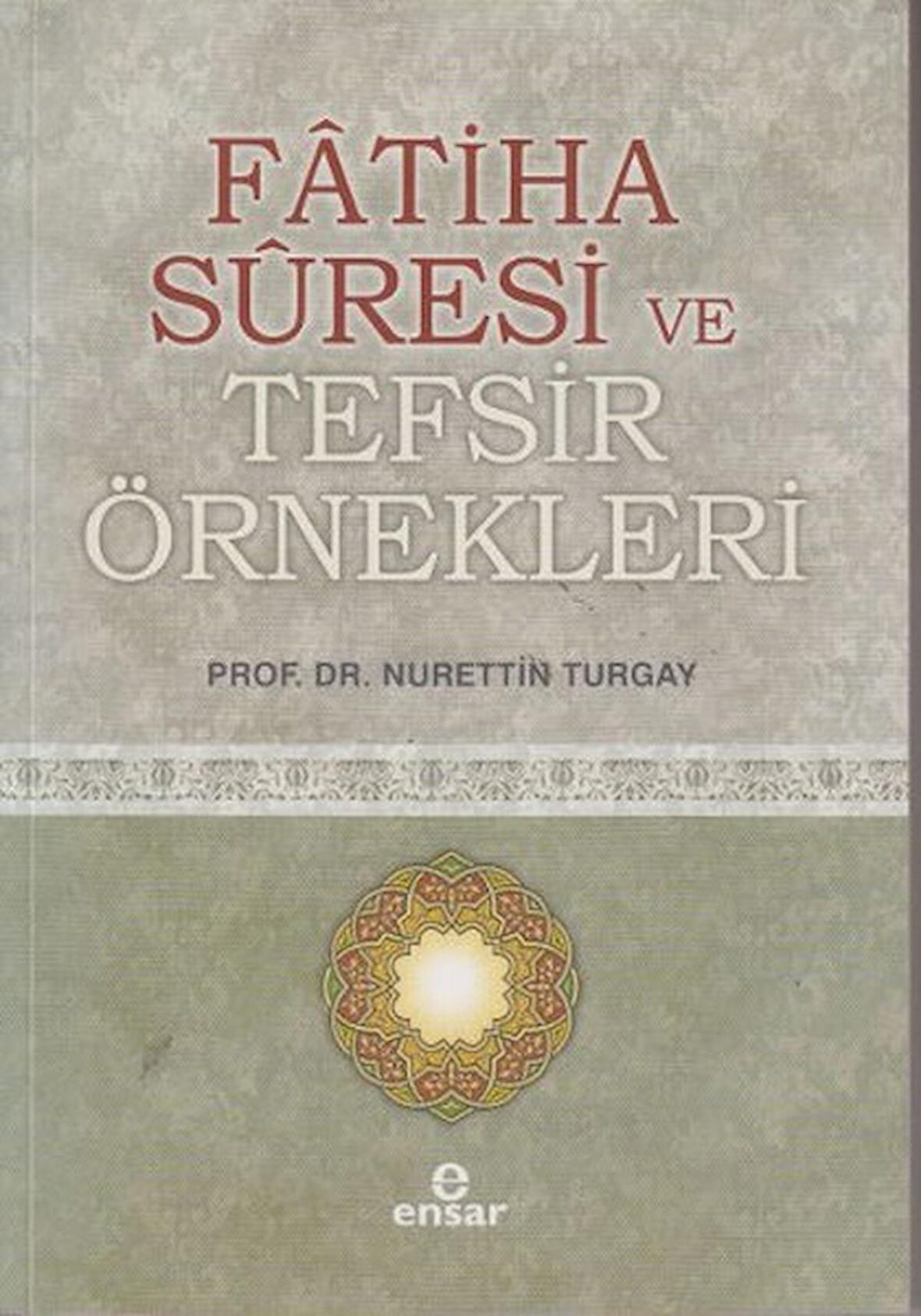 Fatiha Suresi ve Tefsir Örnekleri