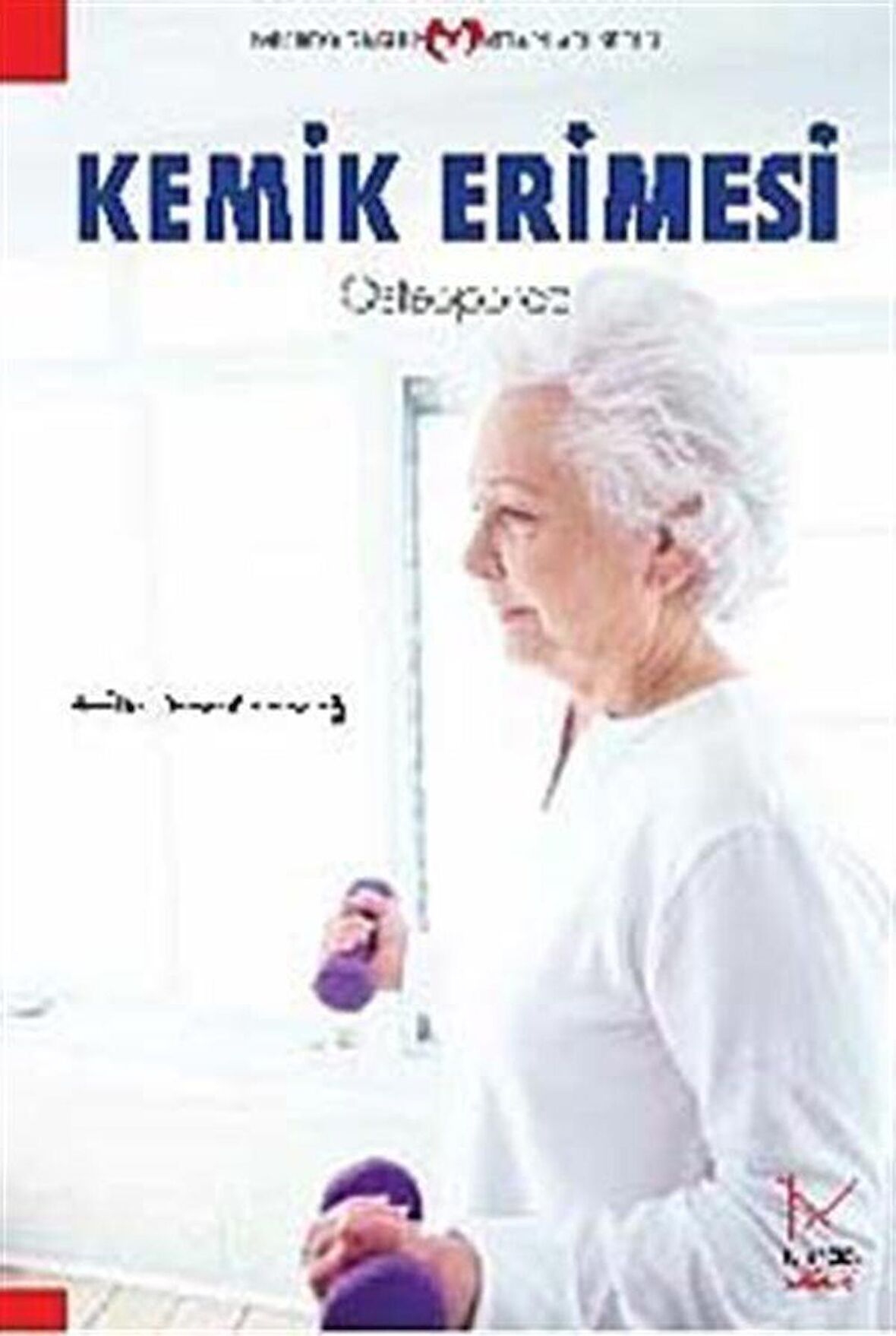 Kemik Erimesi / Prof. Dr. Demet Çorapçıoğlu