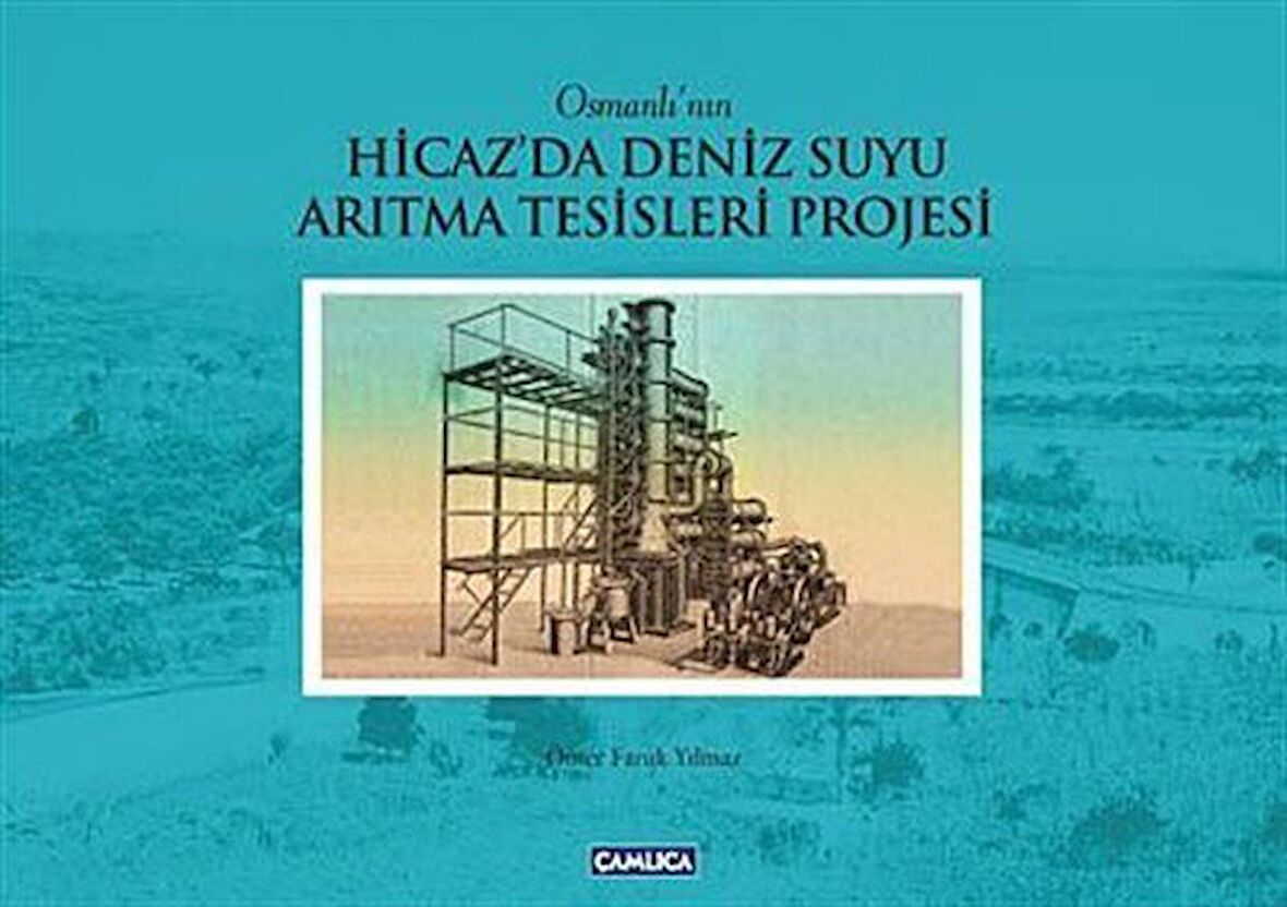 Osmanlı’nın Hicaz’da Deniz Suyu Arıtma Tesisleri Projesi