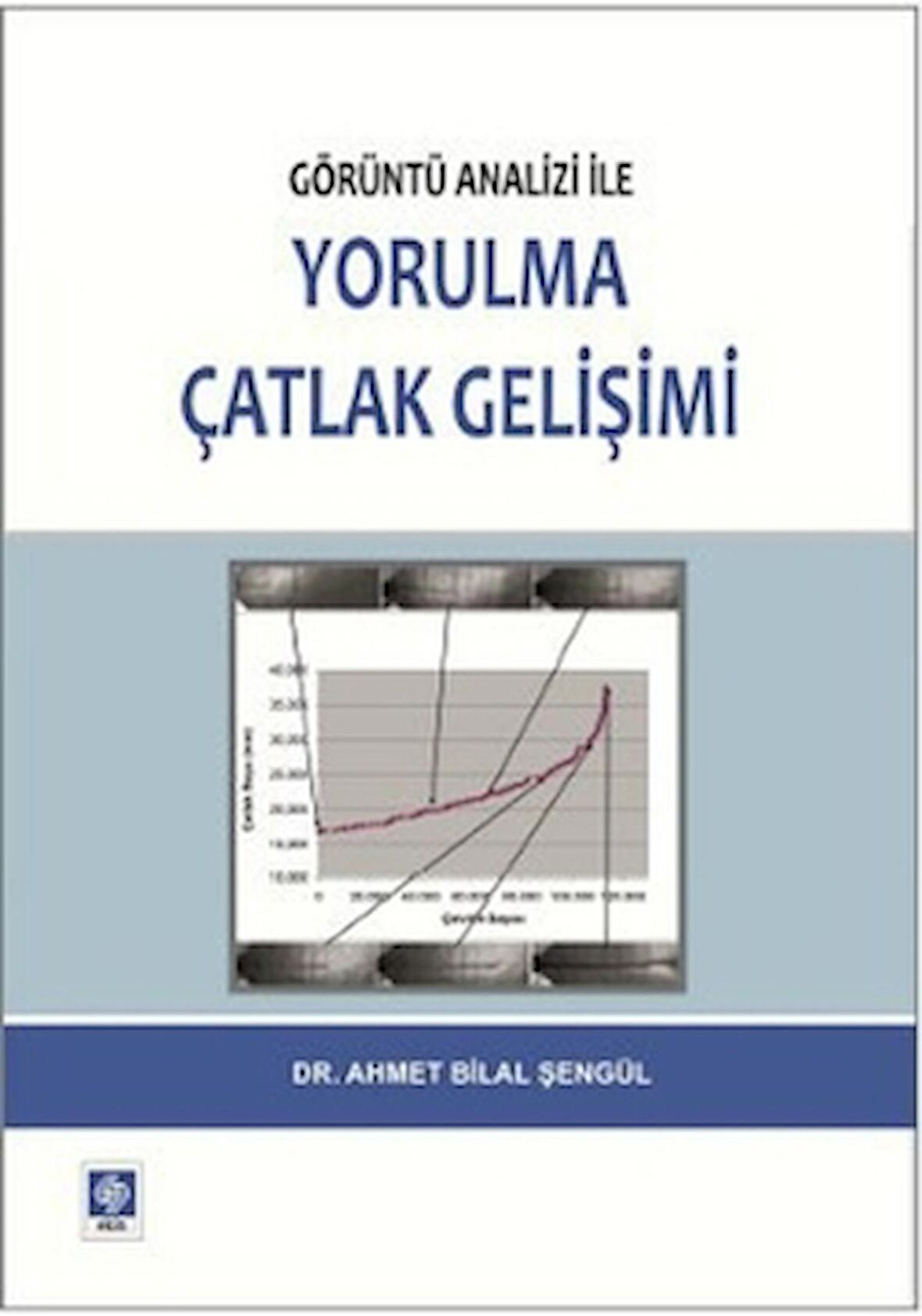 Görüntü Analizi ile Yorulma Çatlak Gelişimi