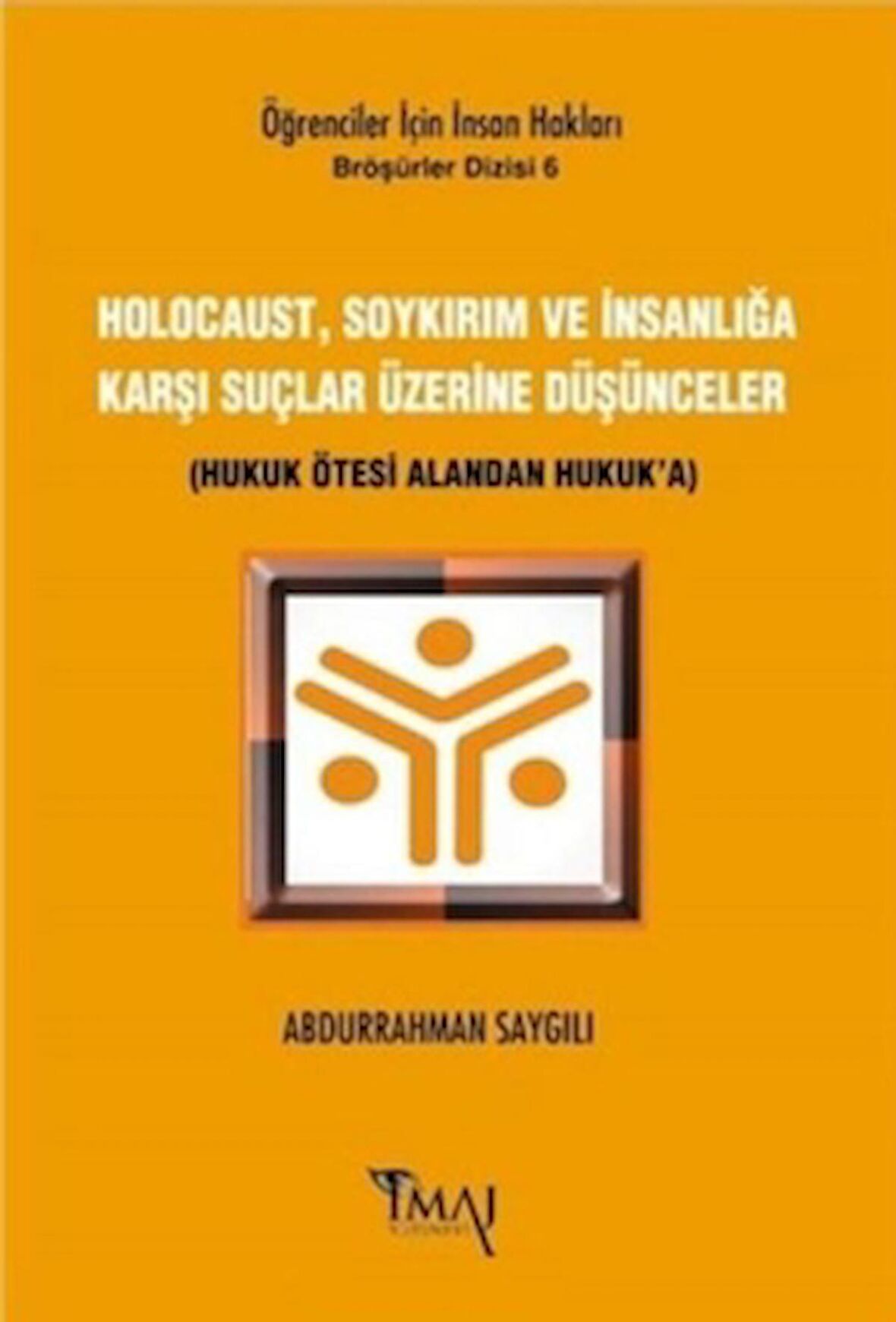 Holocaust, Soykırım ve İnsanlığa Karşı Suçlar Üzerine Düşünceler