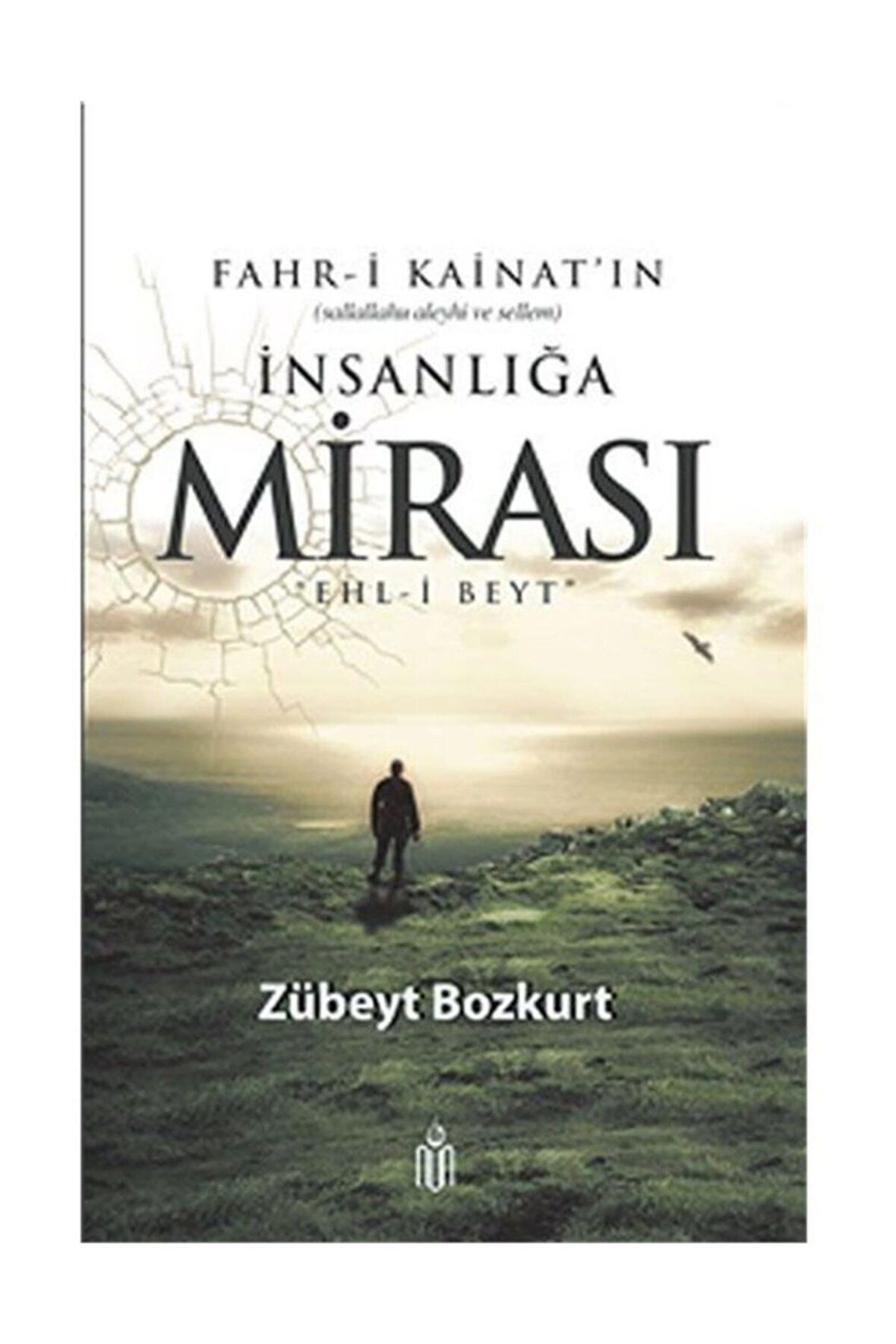 Fahr-i Kainatın İnsanlığa Mirası Ehl-i Beyt