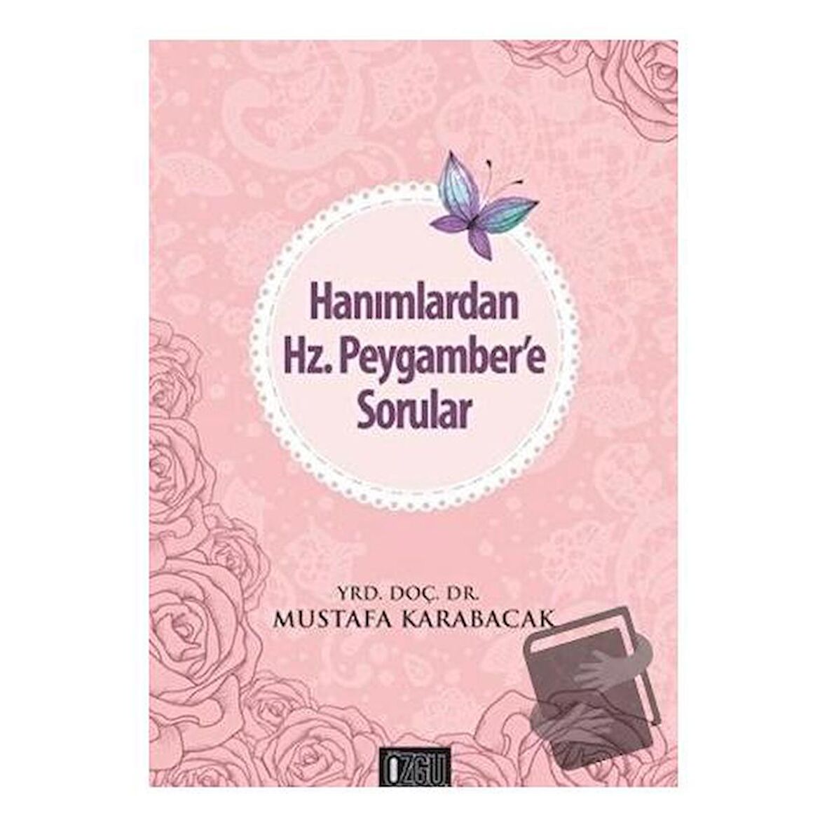 Hanımlardan Hz. Peygamber'e Sorular