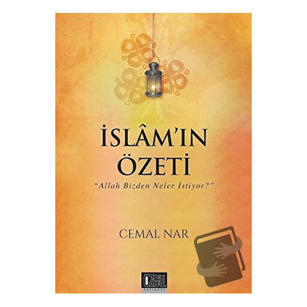 İslam'ın Özeti - Allah Bizden Neler İstiyor?